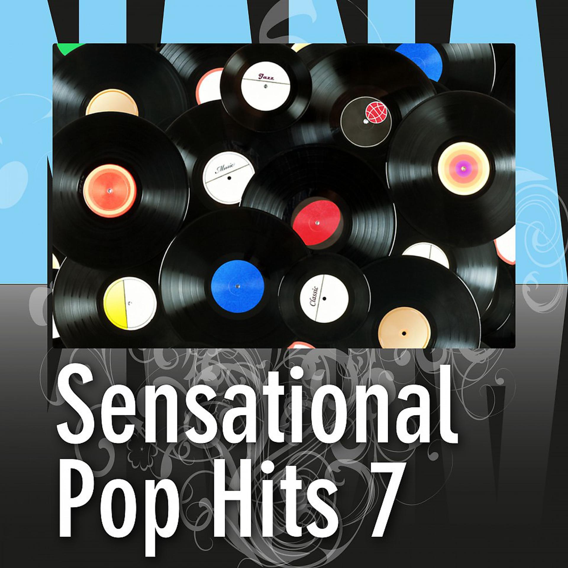 Постер альбома Sensational Pop Hits 7