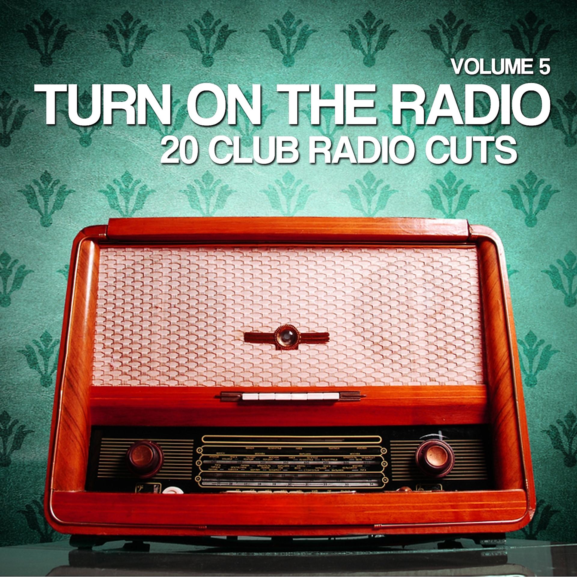 Постер альбома Turn On The Radio, Vol. 5
