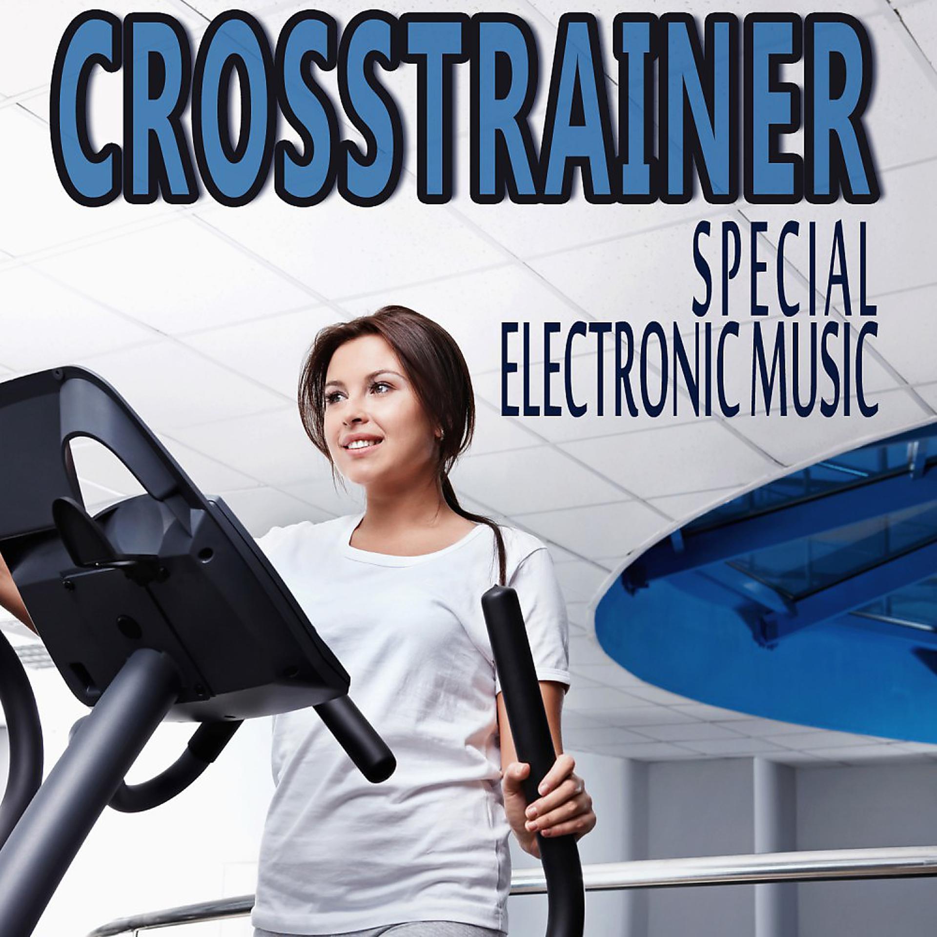 Постер альбома Crosstrainer Special Electronic Music