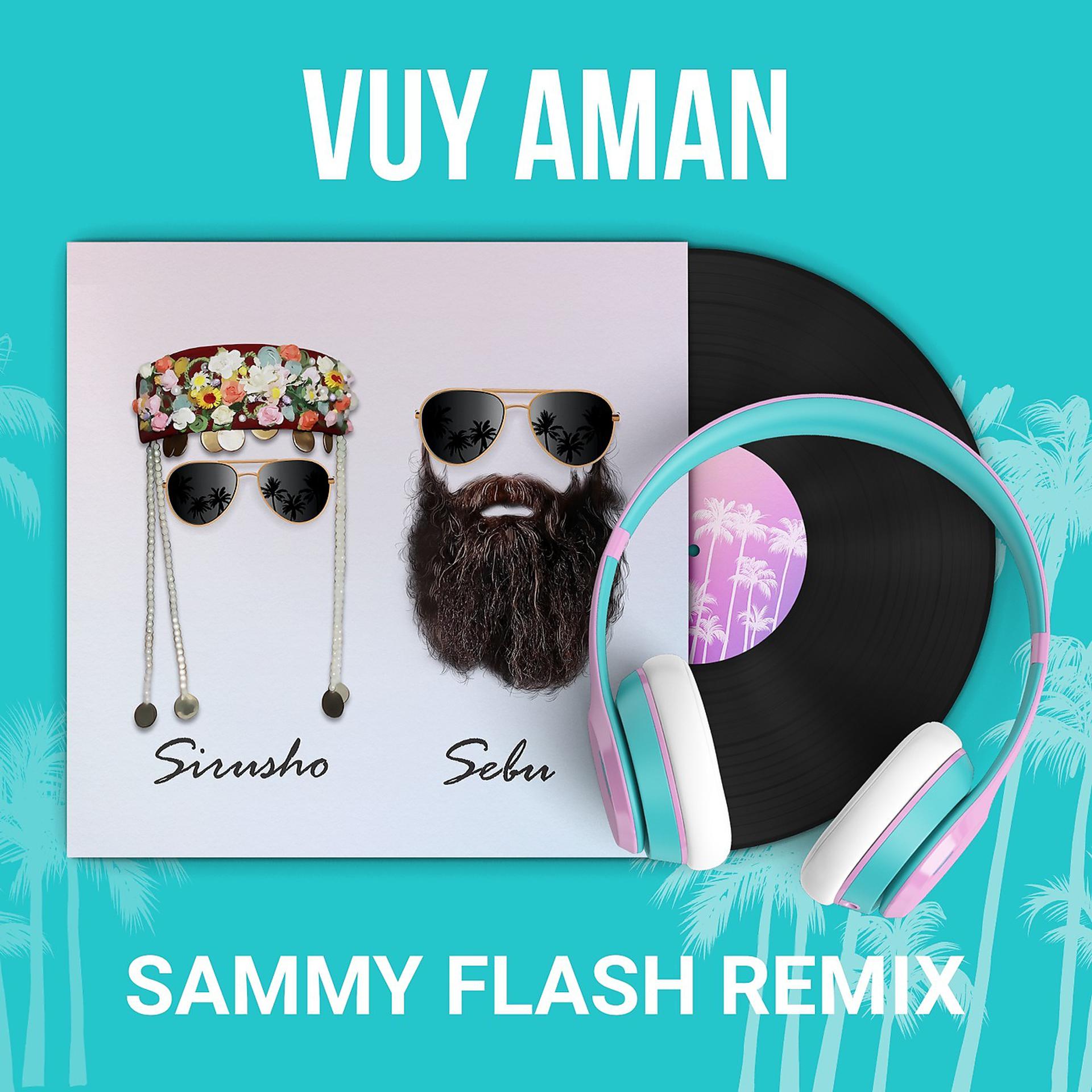 Постер альбома Vuy Aman (Sammy Flash Remix) [feat. Sebu]