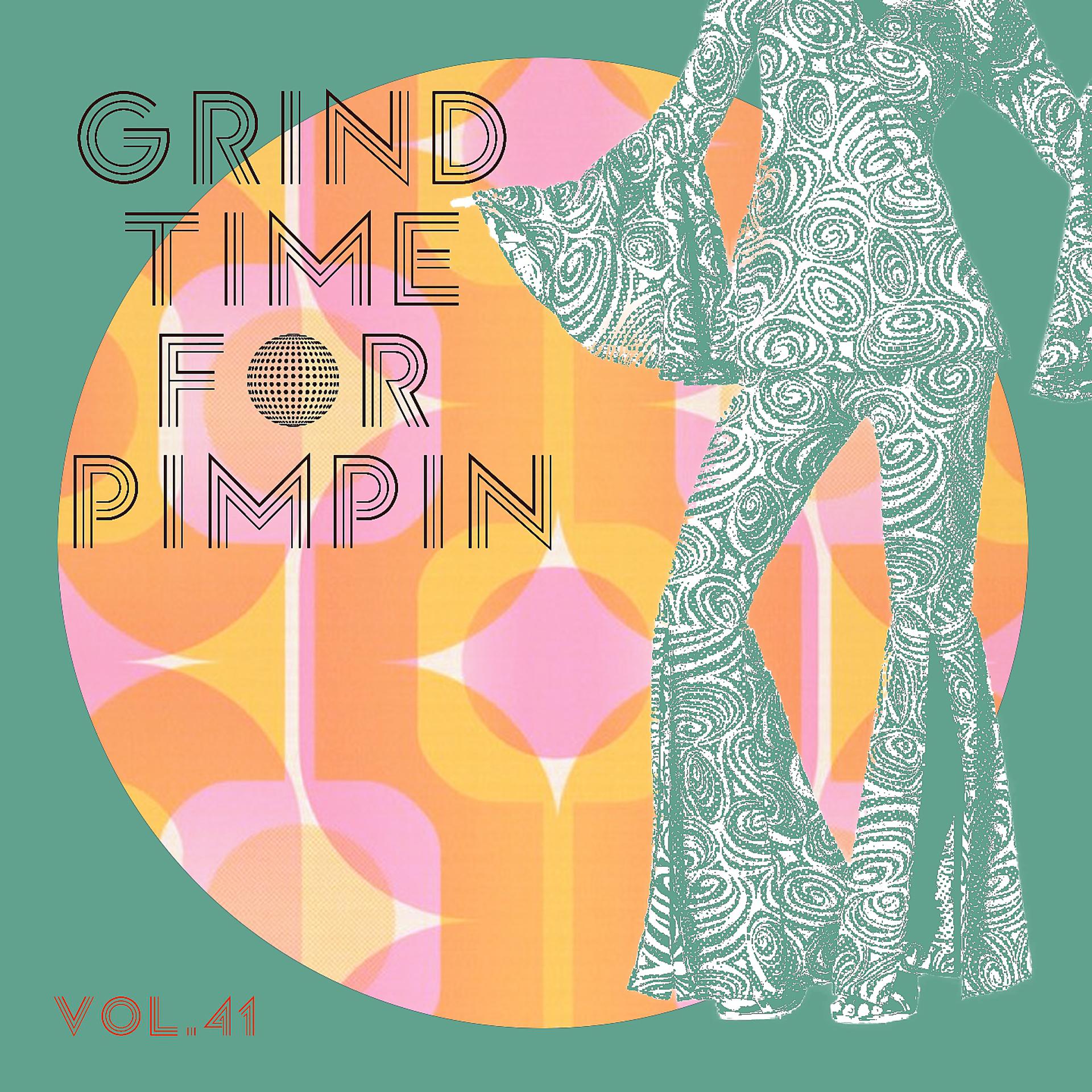 Постер альбома Grind Time For Pimpin,Vol.41