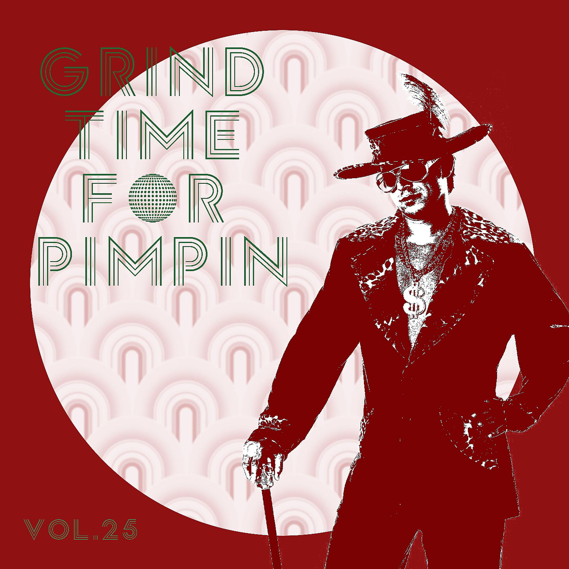Постер альбома Grind Time For Pimpin,Vol.25