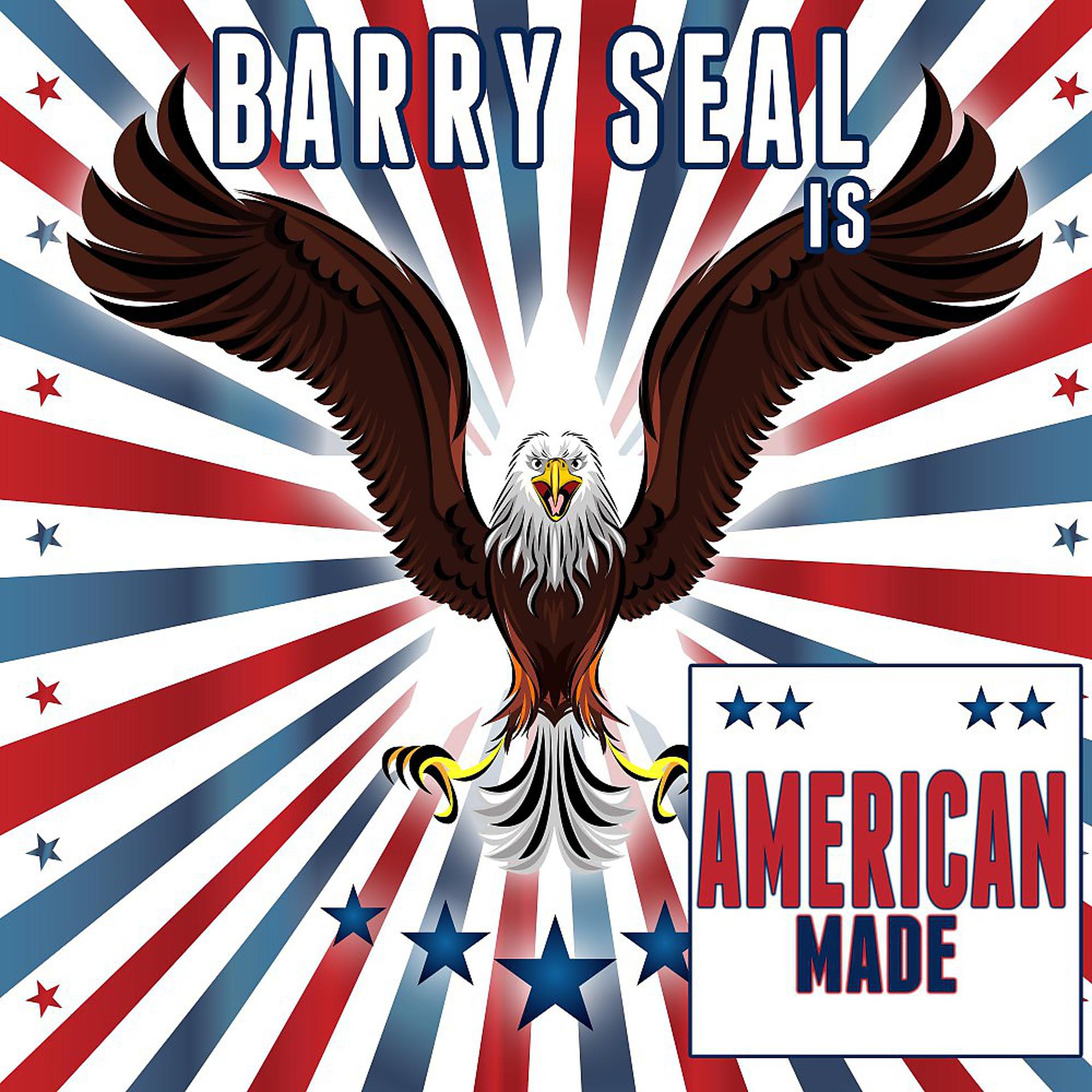 Постер альбома Barry Seal Is American Made