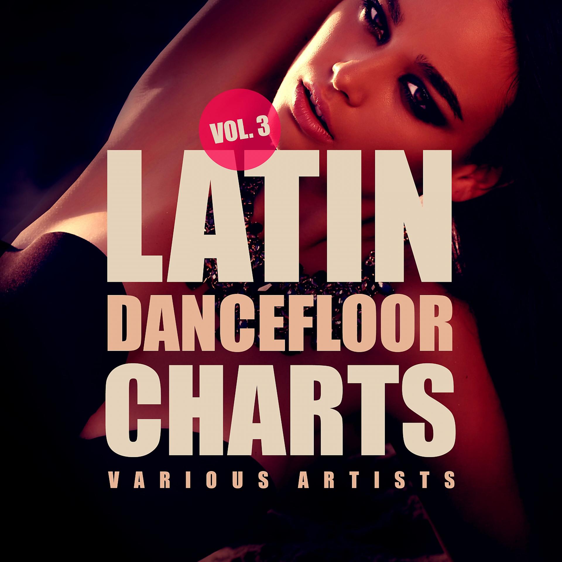 Постер альбома Latin Dancefloor Charts, Vol. 3