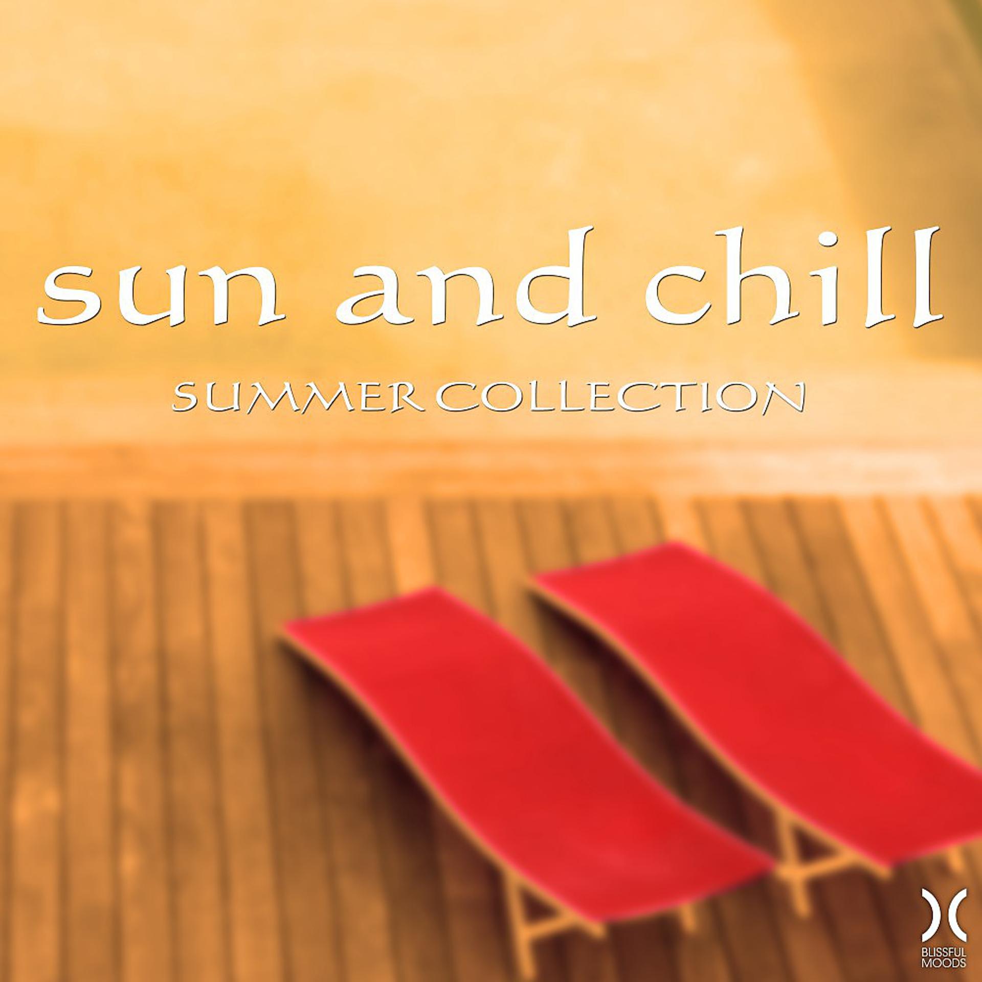 Постер альбома Sun and Chill: Summer Collection