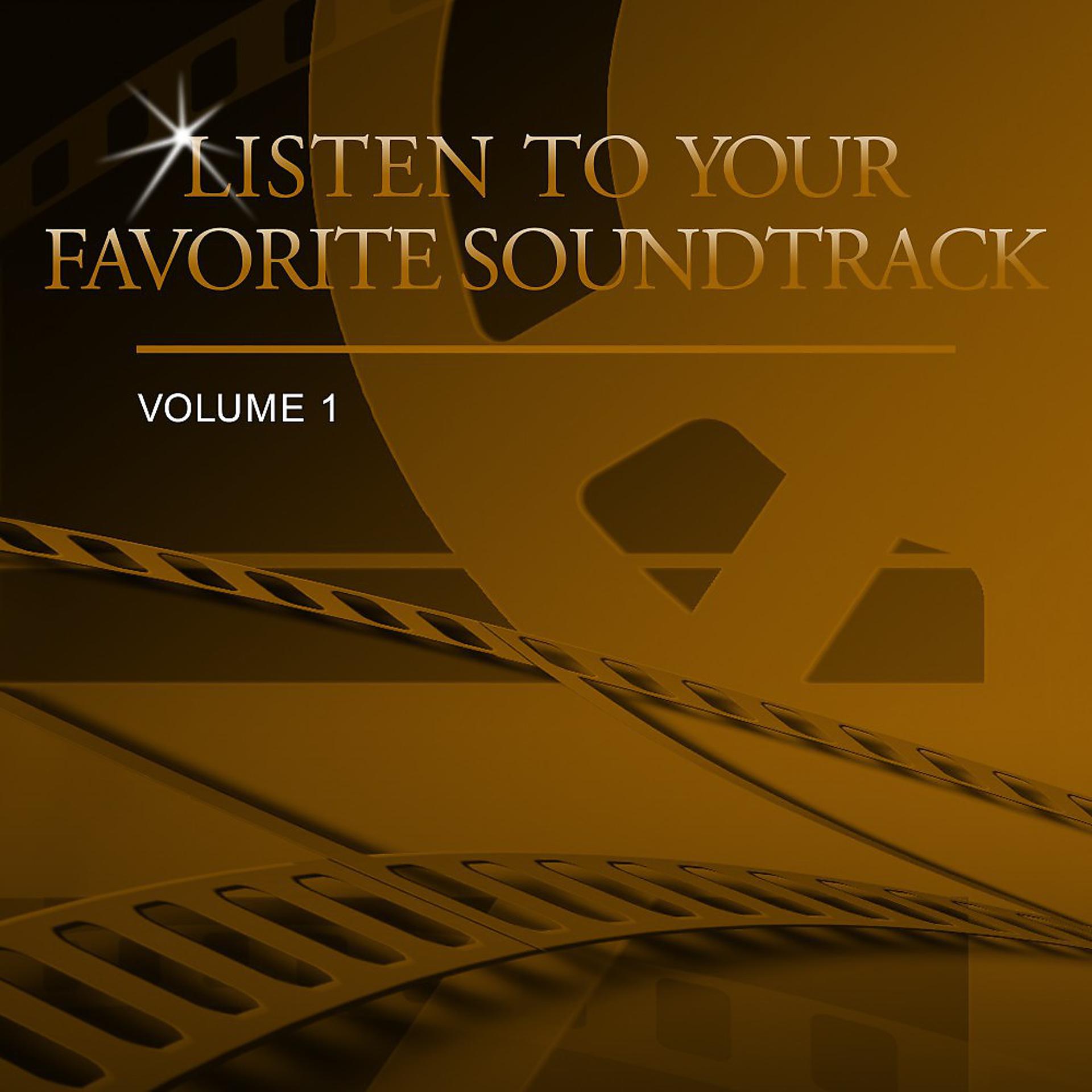 Постер альбома Listen to Your Favorite Soundtrack, Vol. 1