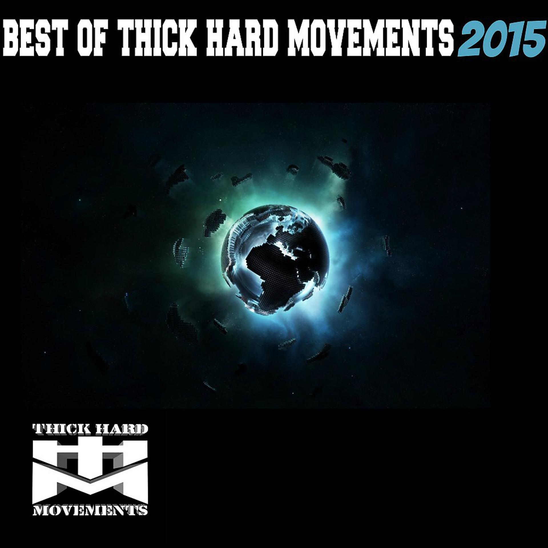Постер альбома Best of Thick Hard Movements 2015
