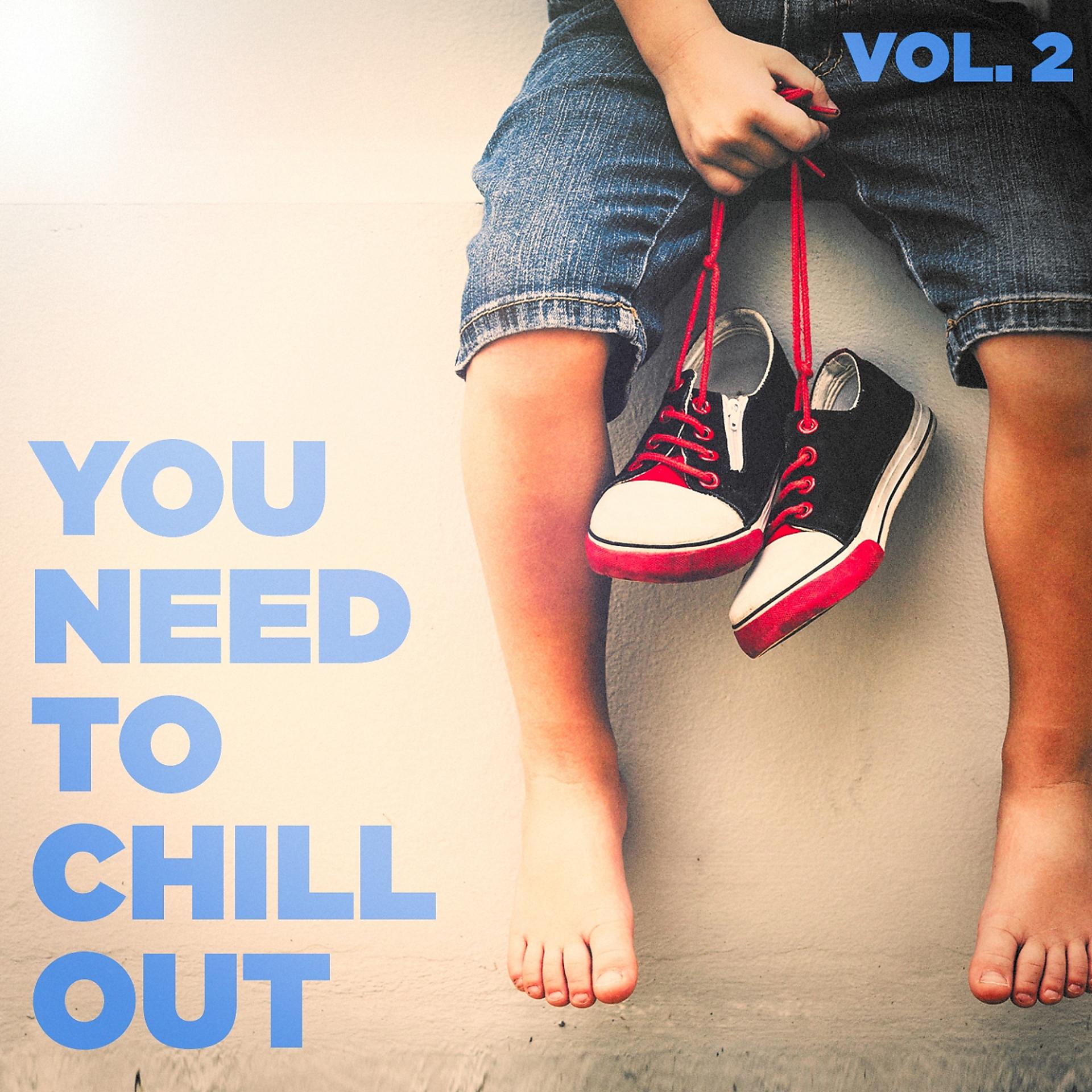 Постер альбома You Need to Chill Out, Vol. 2 (Relaxing Chillout Music)