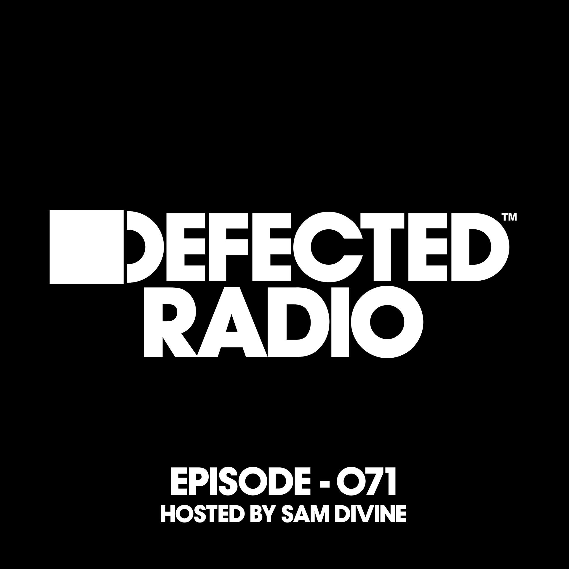 Постер альбома Defected Radio Episode 071 (hosted by Sam Divine)