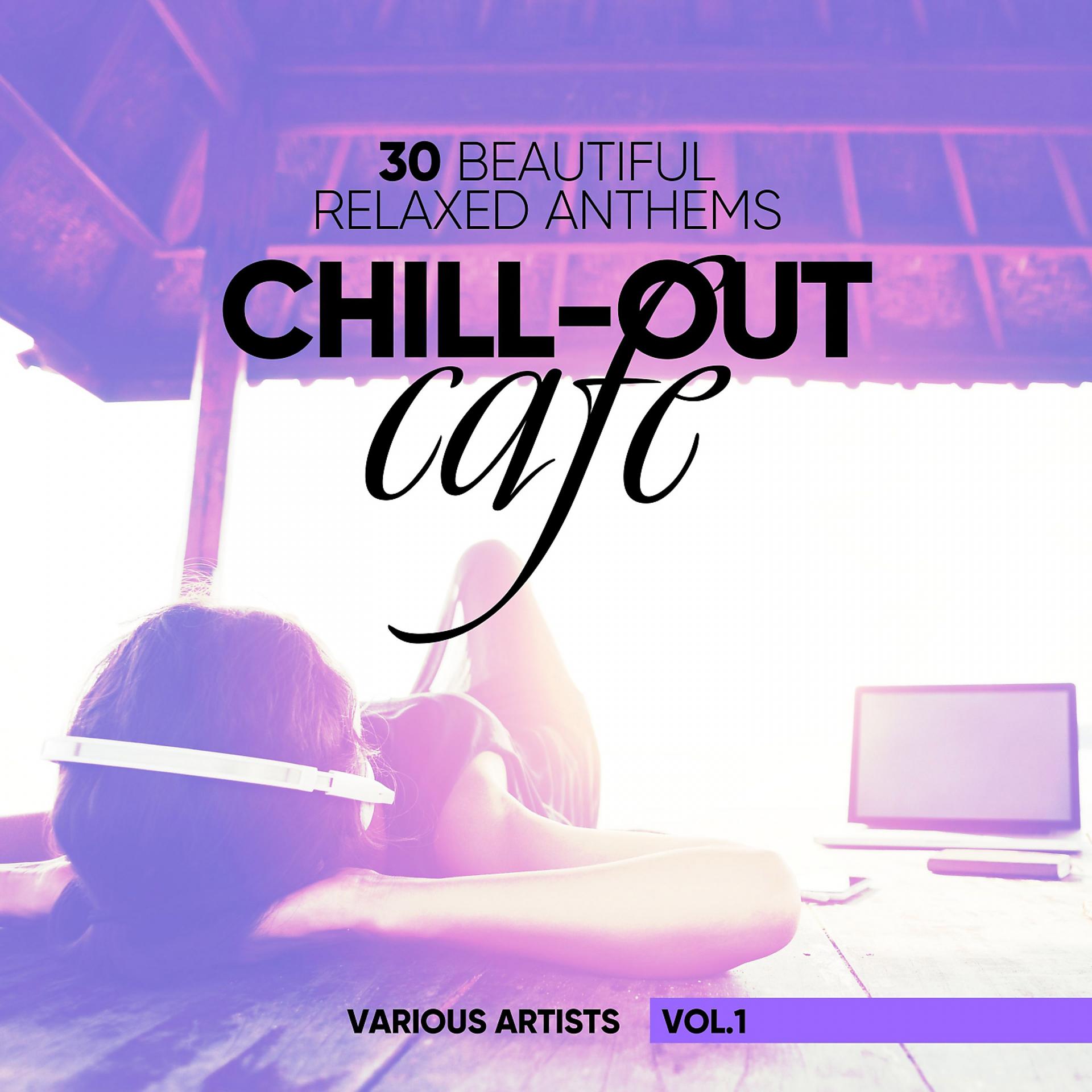 Постер альбома Chill-Out Cafe (30 Beautiful Relaxed Anthems), Vol. 2