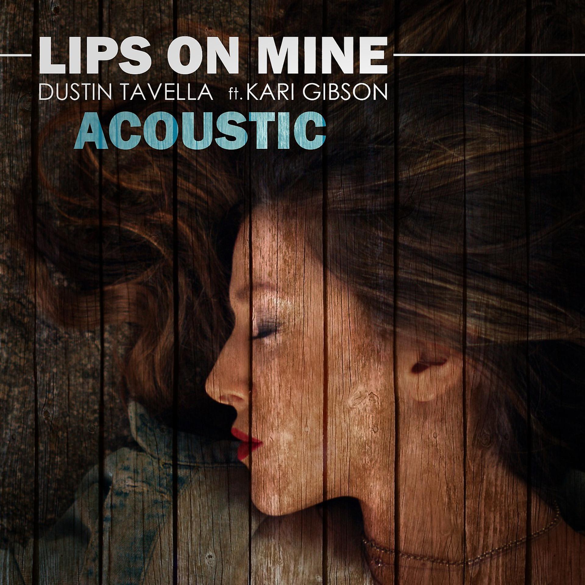 Постер альбома Lips on Mine (Acoustic Version) [feat. Kari Gibson]
