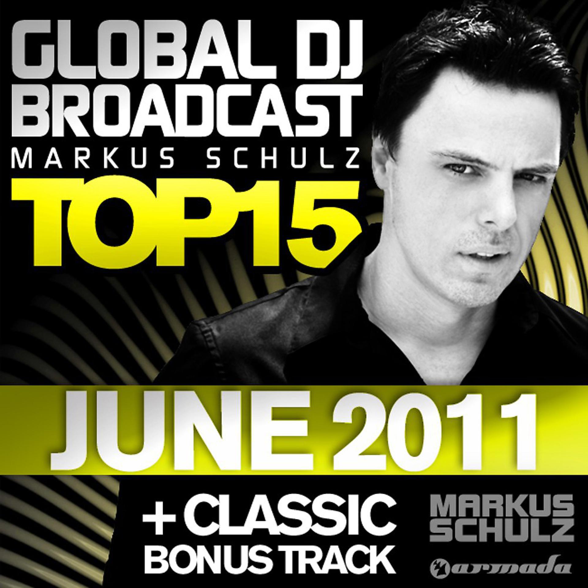 Постер альбома Global DJ Broadcast Top 15 - June 2011 (Including Classic Bonus Track)