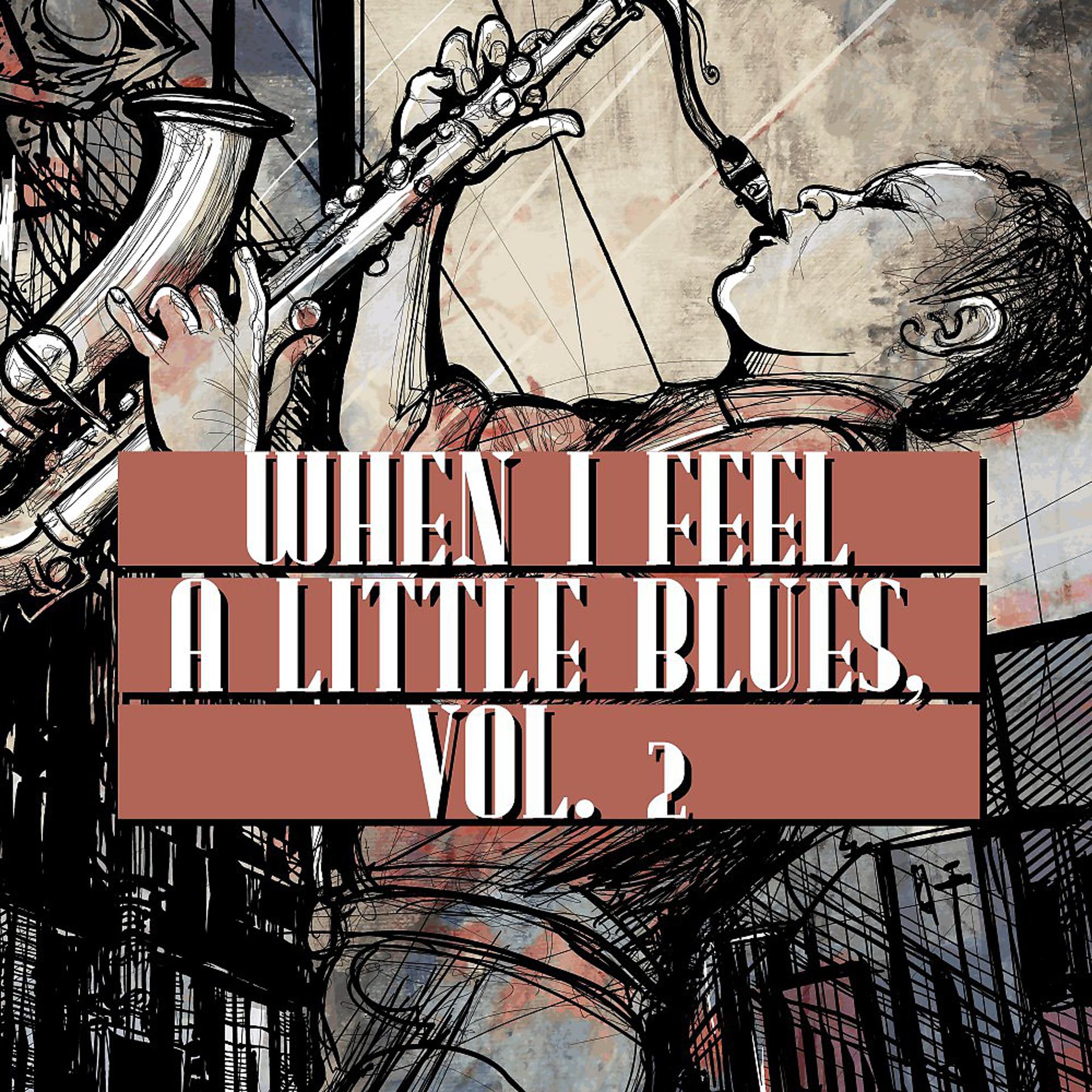 Постер альбома When I Feel a Little Blues, Vol. 2