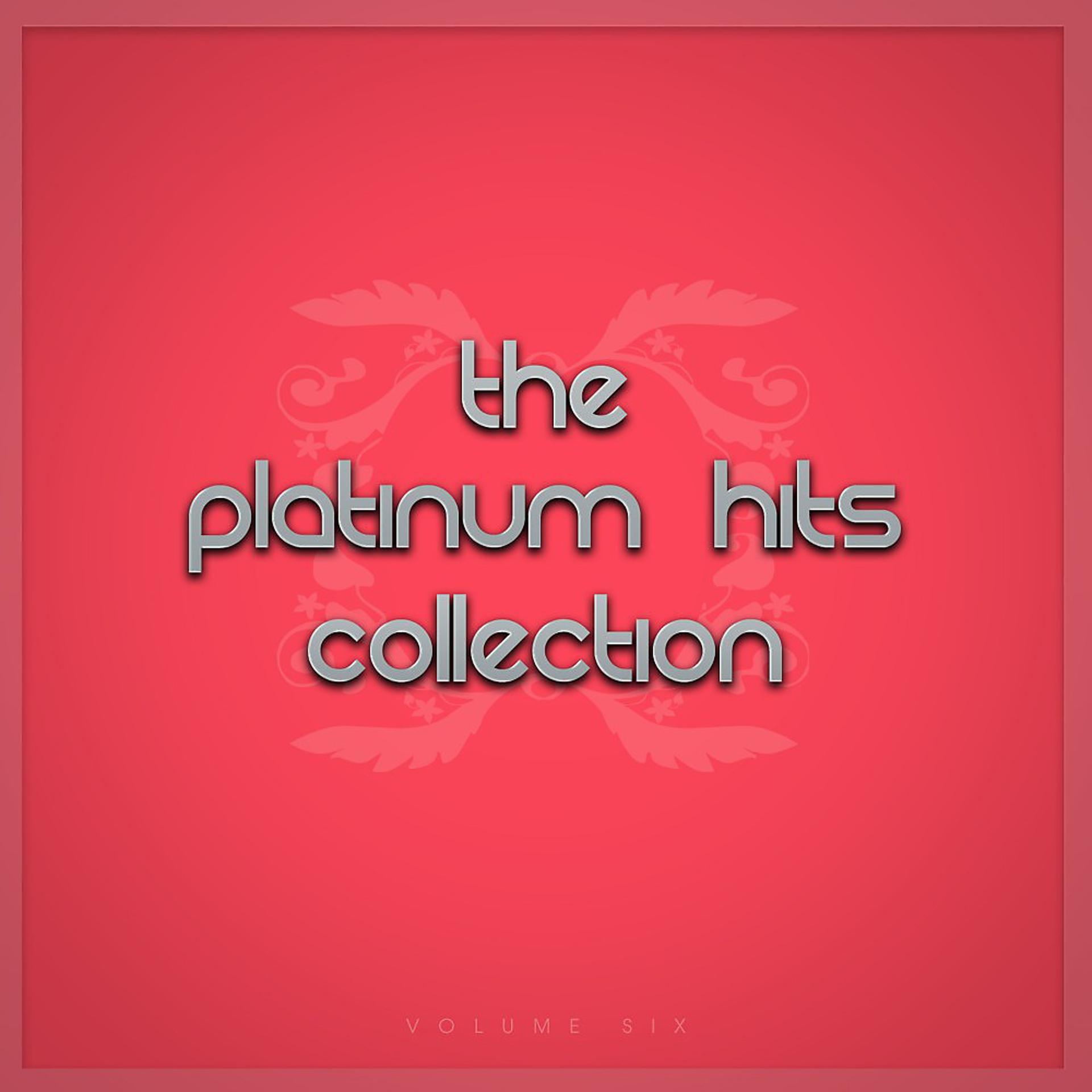 Постер альбома The Platinum Hits Collection,, Vol. Six