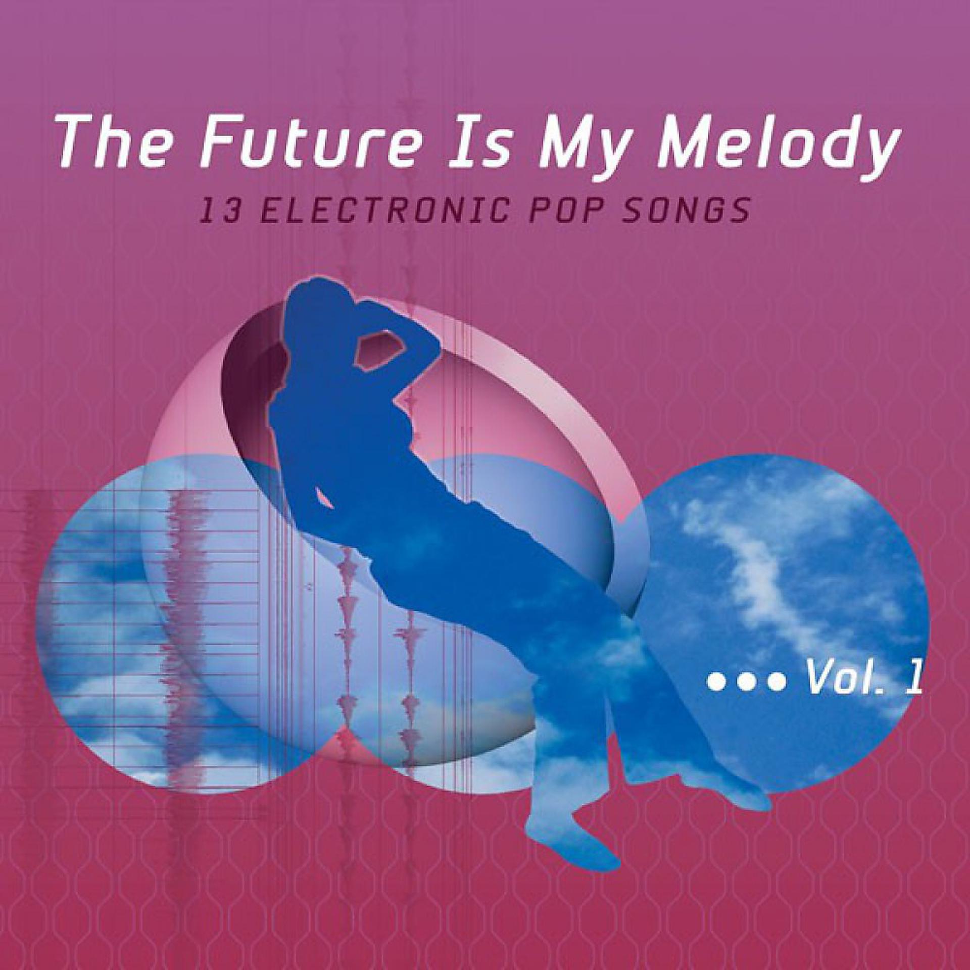 Постер альбома The Future Is My Melody