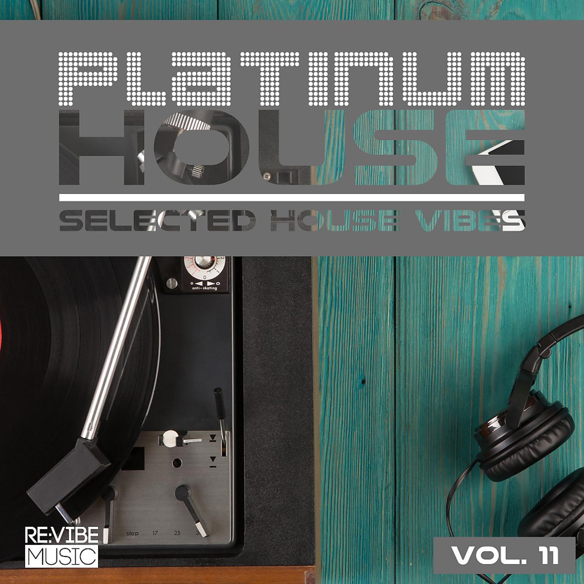 Постер альбома Platinum House - Selected House Vibes, Vol. 11