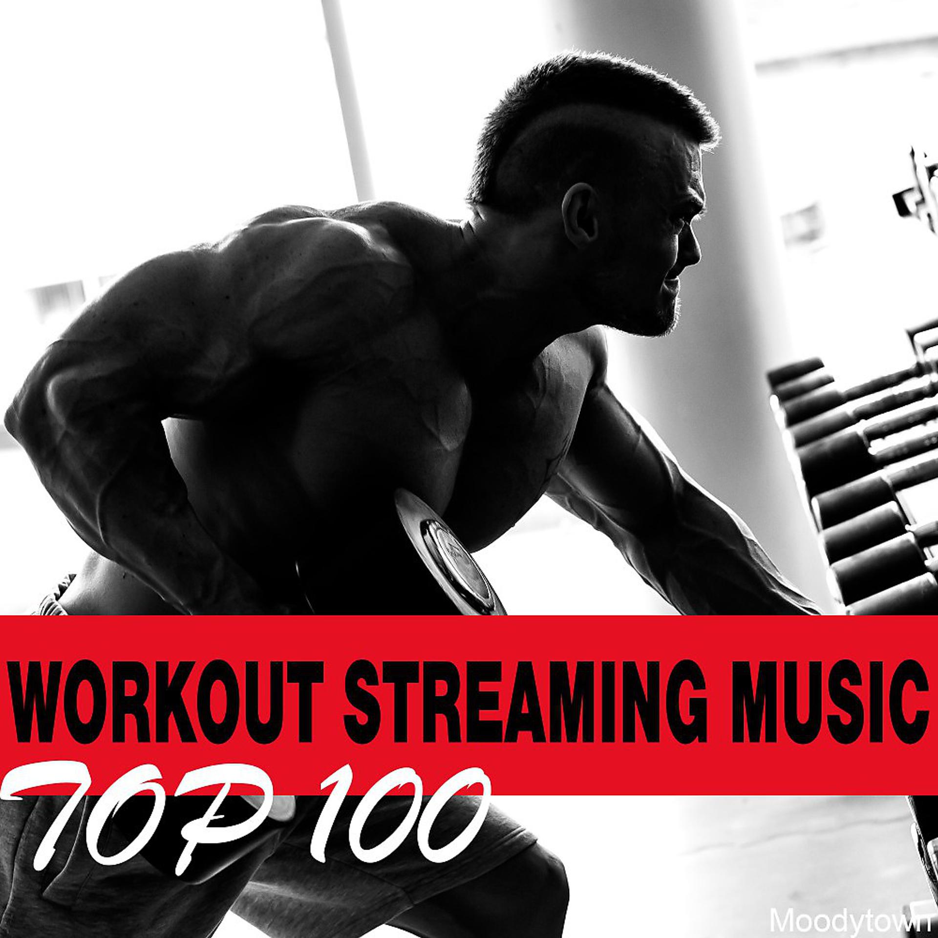 Постер альбома Workout Streaming Music Top 100