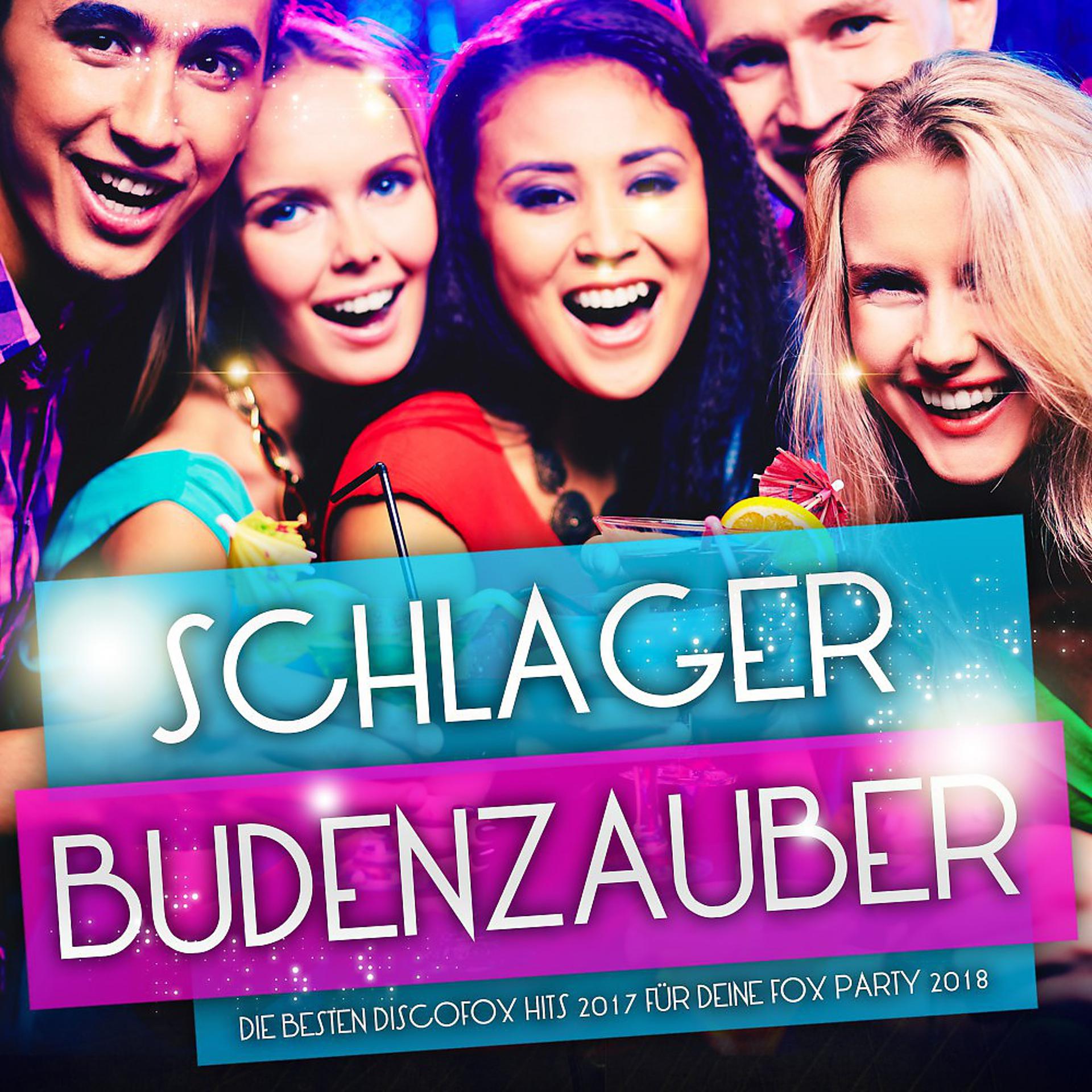 Постер альбома Schlager Budenzauber – Die besten Discofox Hits 2017 für deine Fox Party 2018