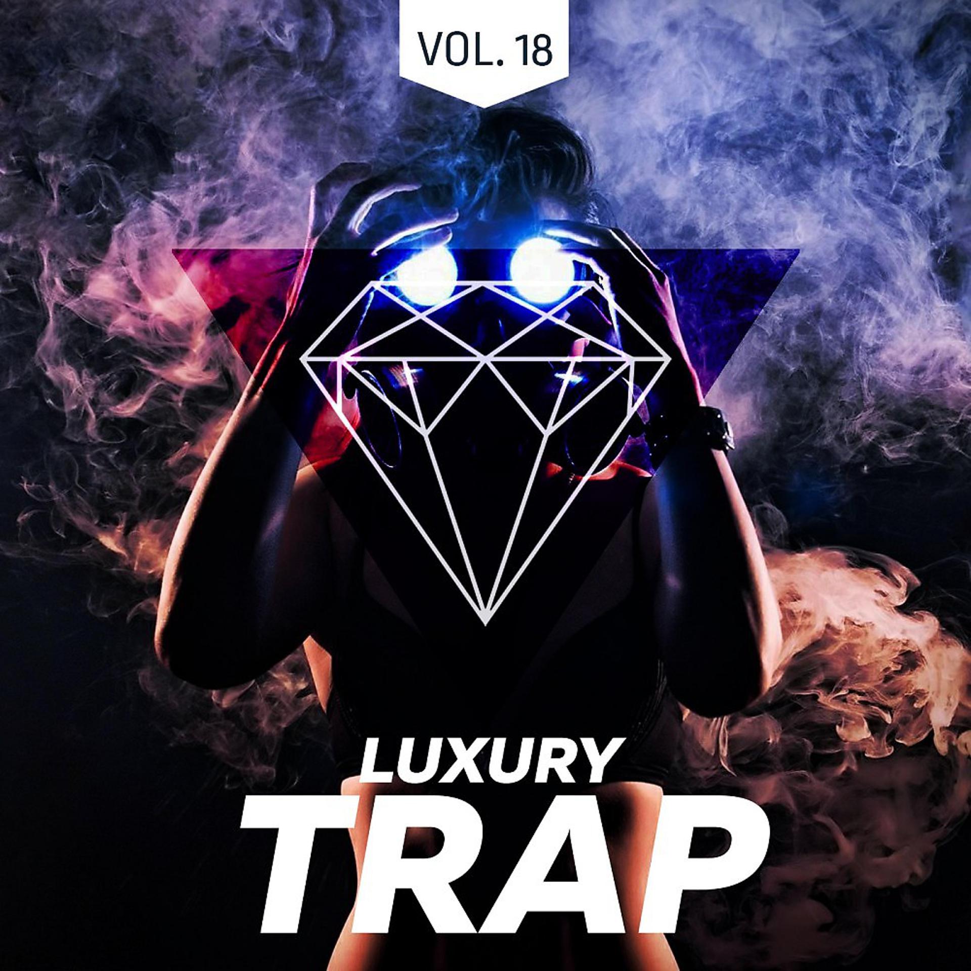 Постер альбома Luxury Trap Vol. 18 (All Trap Music)