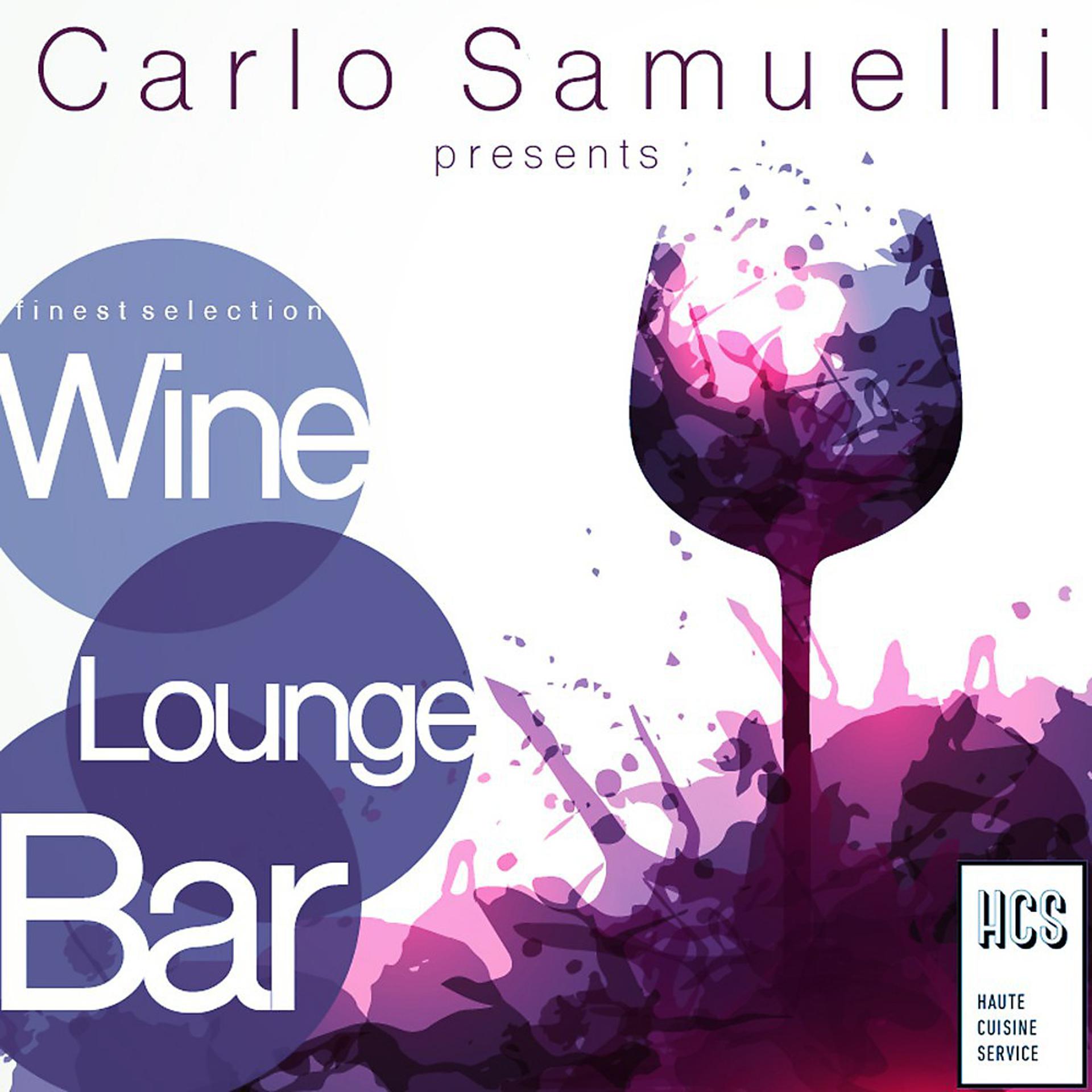 Постер альбома Carlo Samuelli Presents: Wine, Lounge, Bar