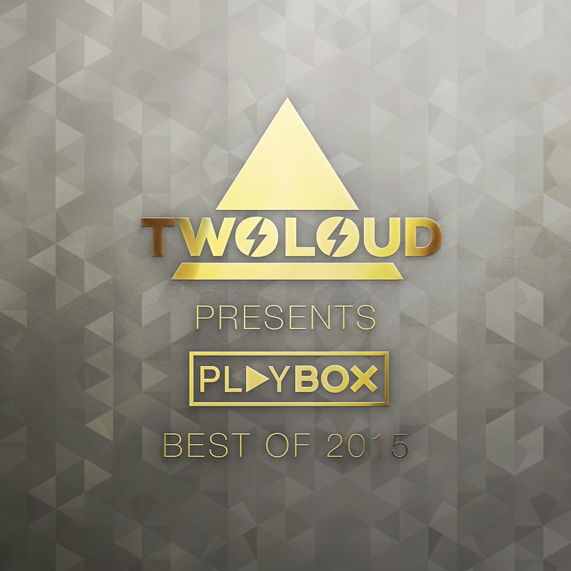 Постер альбома twoloud presents Playbox Best of 2015