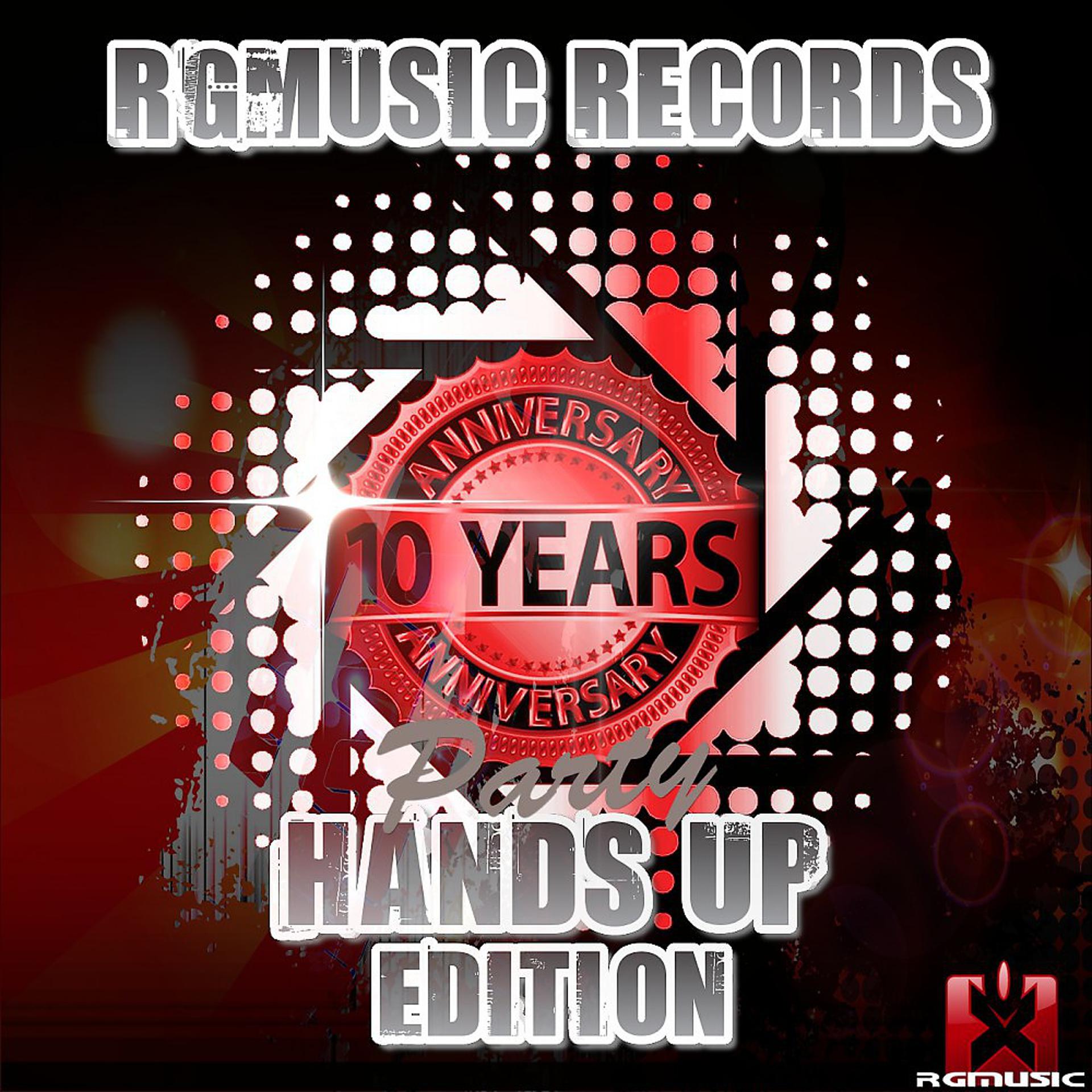 Постер альбома Rgmusic Records 10 Years Anniversary Party - Hands up Edition