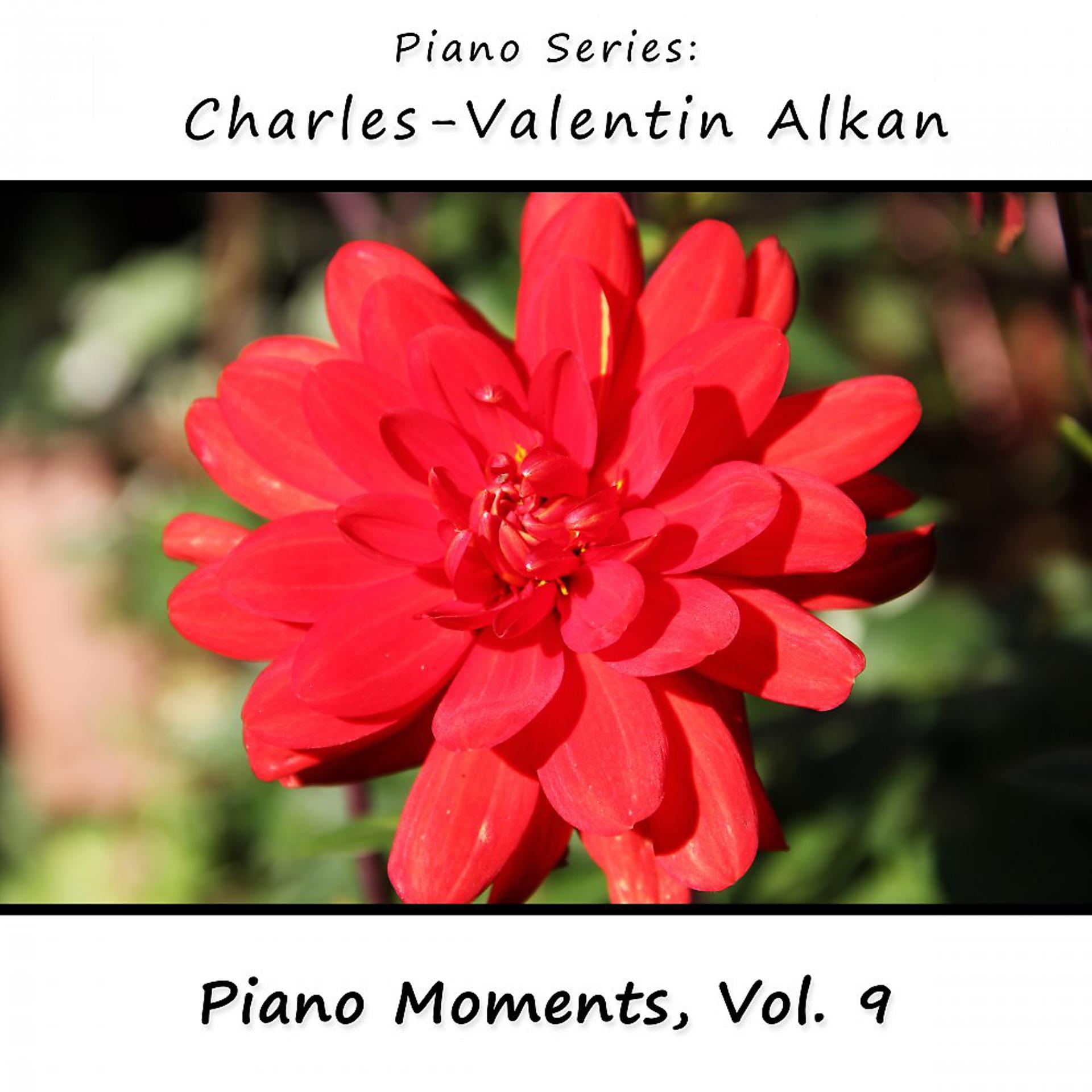 Постер альбома Charles-Valentin Alkan: Piano Moments, Vol. 9