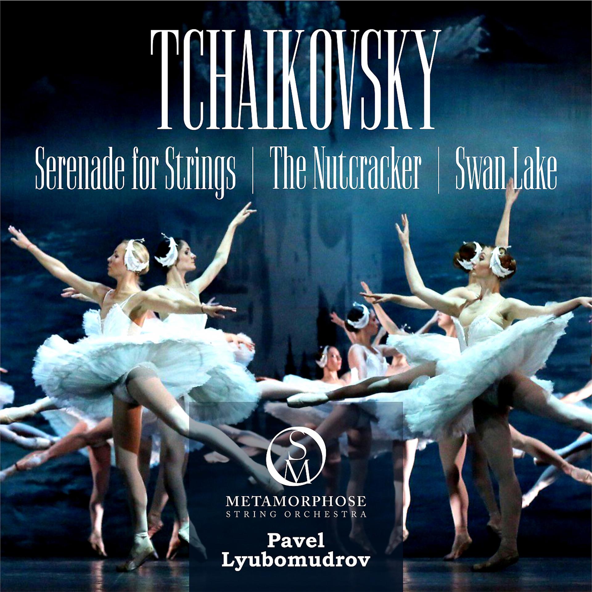 Постер альбома Tchaikovsky: Serenade for Strings Op. 48, The Nutcracker, Swan Lake