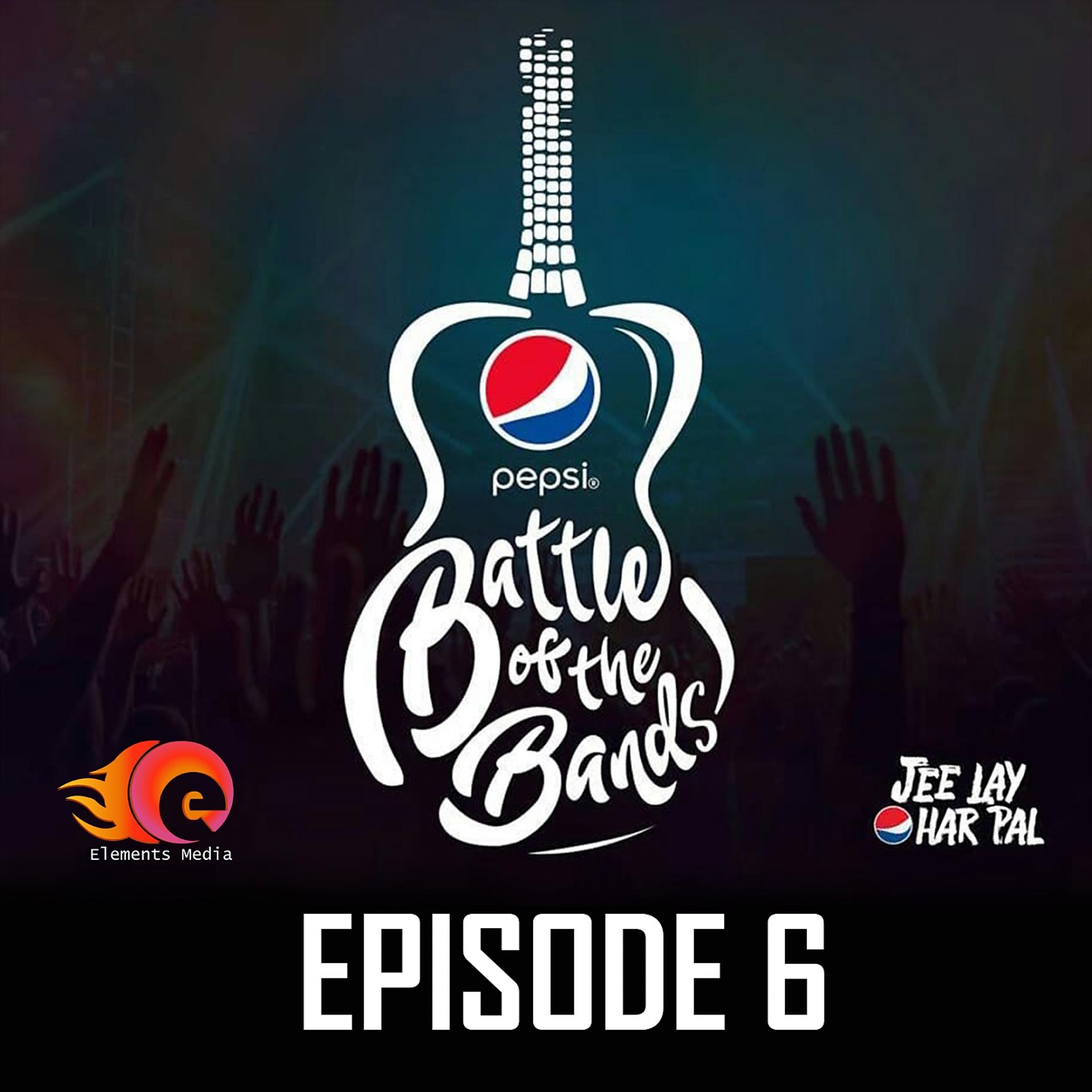 Постер альбома Pepsi Battle of the Bands, Episode 6