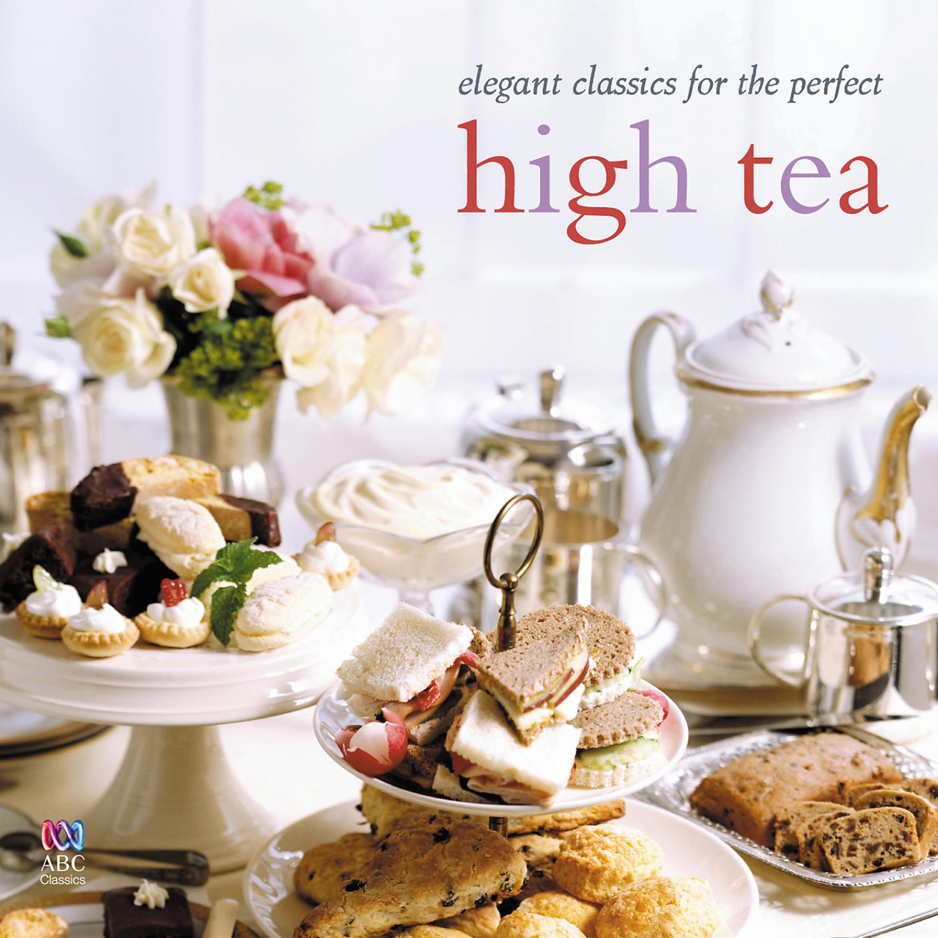 Постер альбома Elegant Classics For The Perfect High Tea
