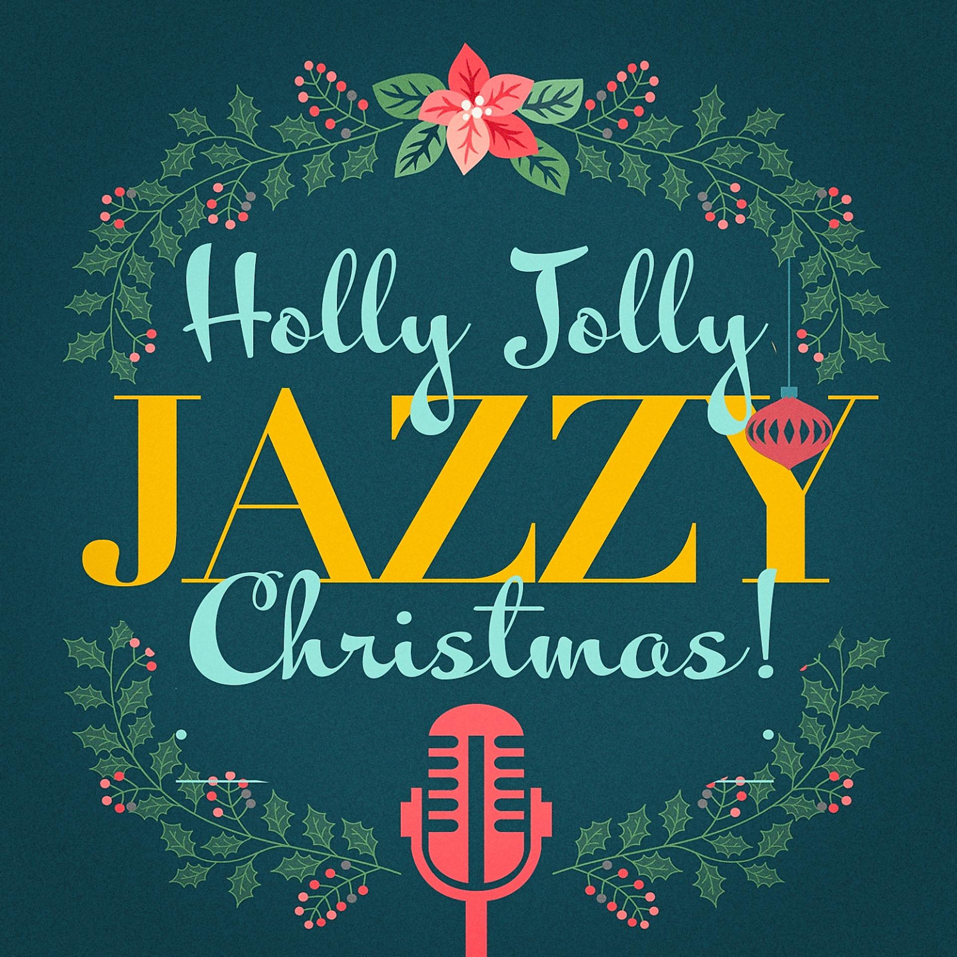 Постер альбома Holly Jolly Jazzy Christmas!