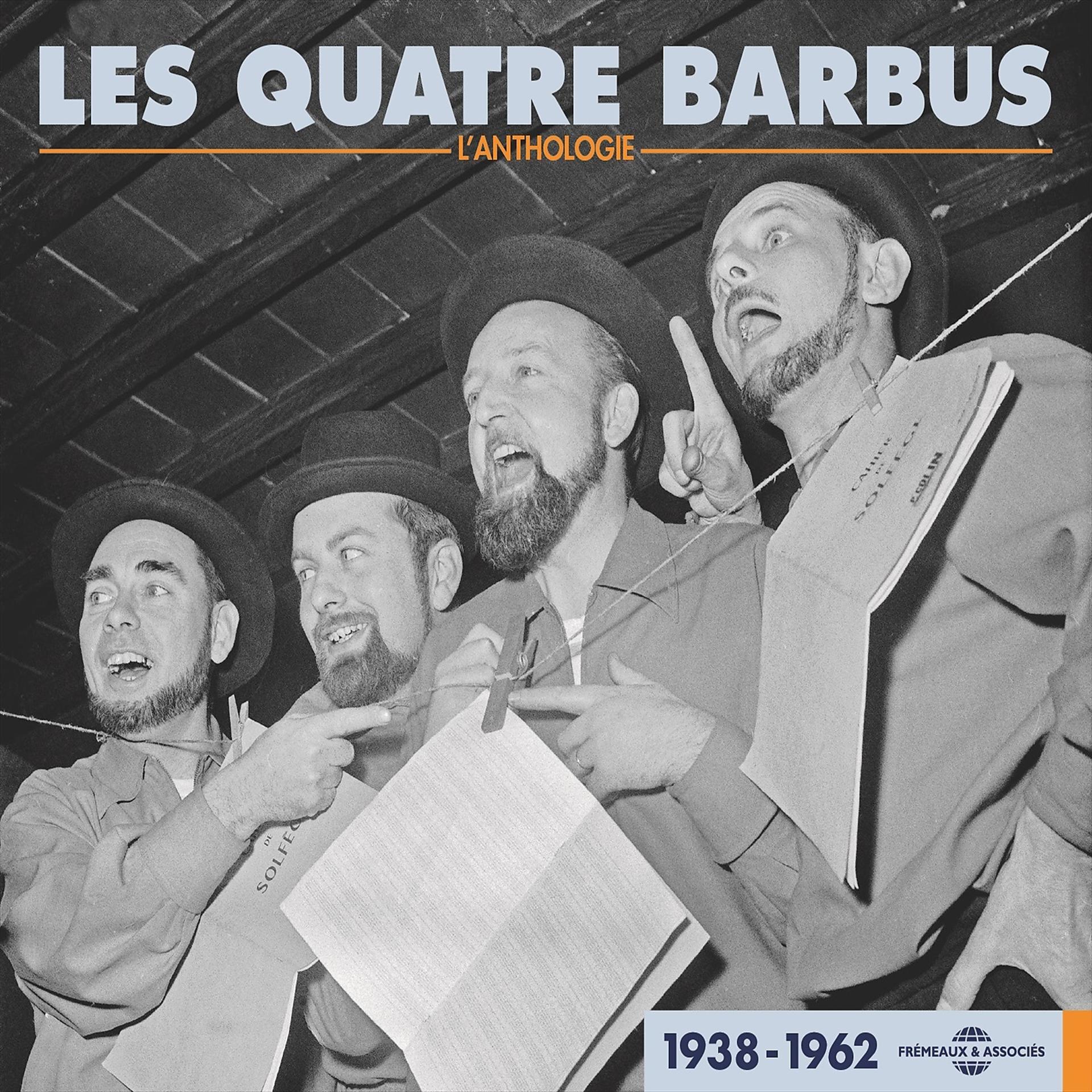 Постер альбома Les Quatre Barbus - Anthologie 1938-1962