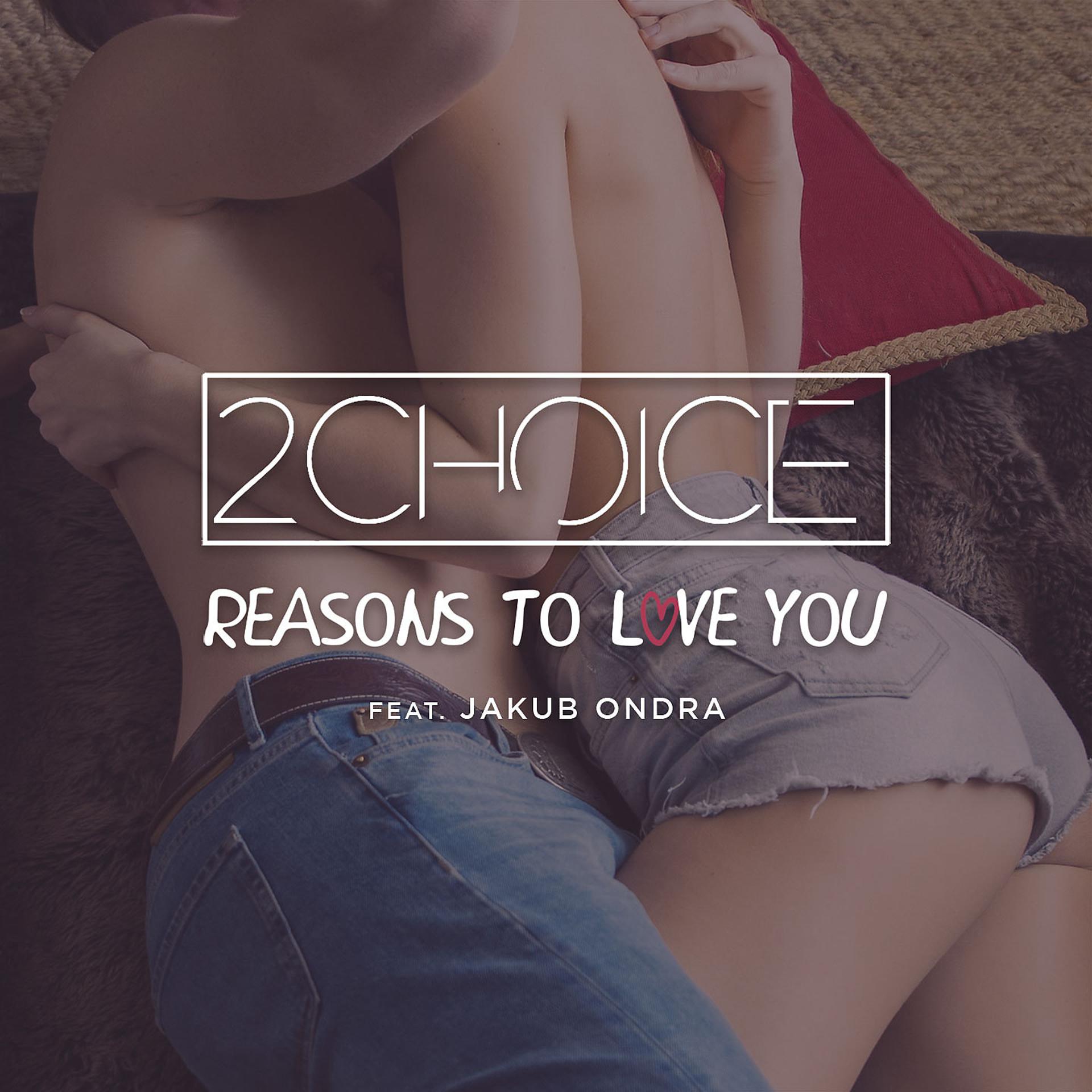 Постер альбома Reasons to Love You (feat. Jakub Ondra)