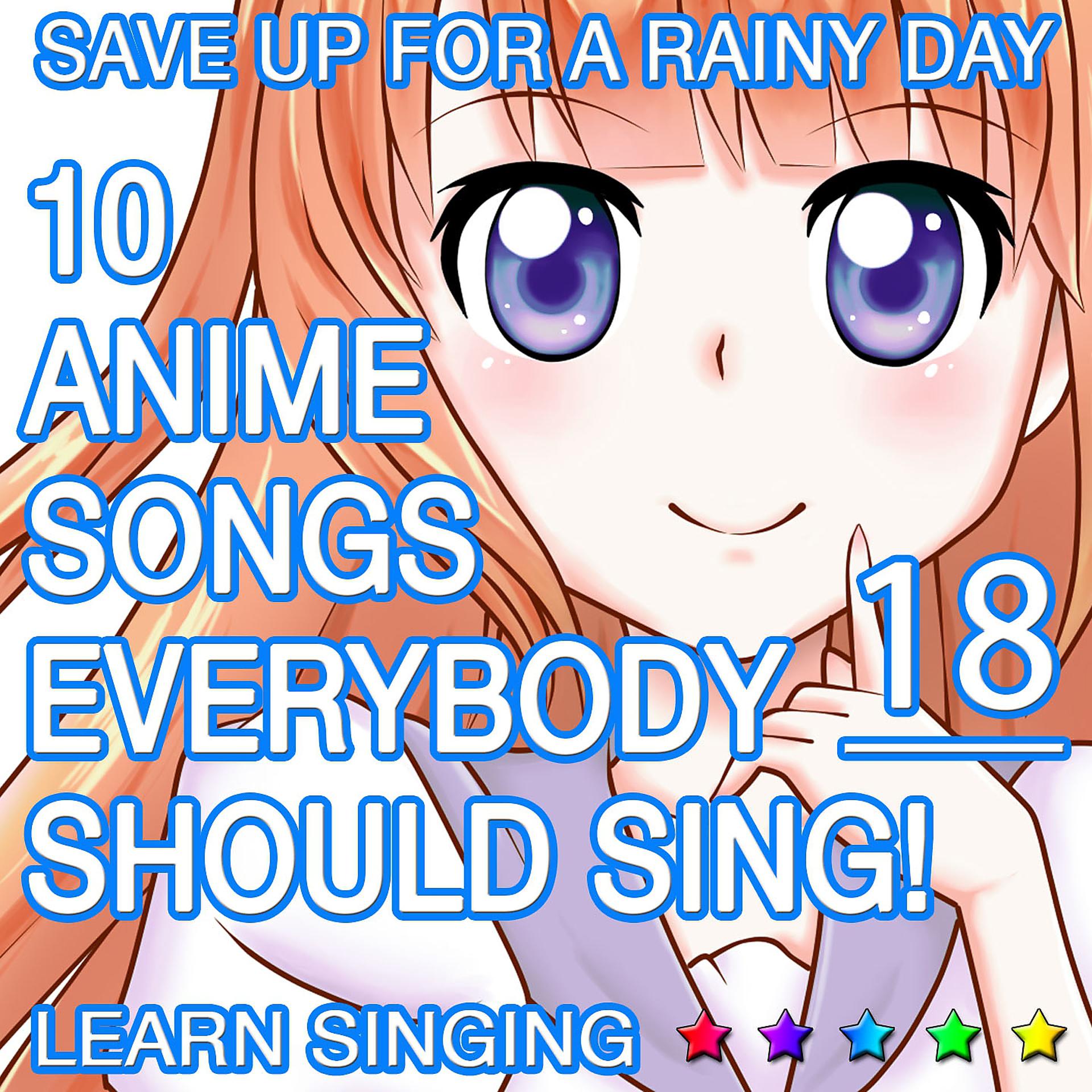 Постер альбома 10 Anime Songs, Everybody Should Sing, Vol. 18