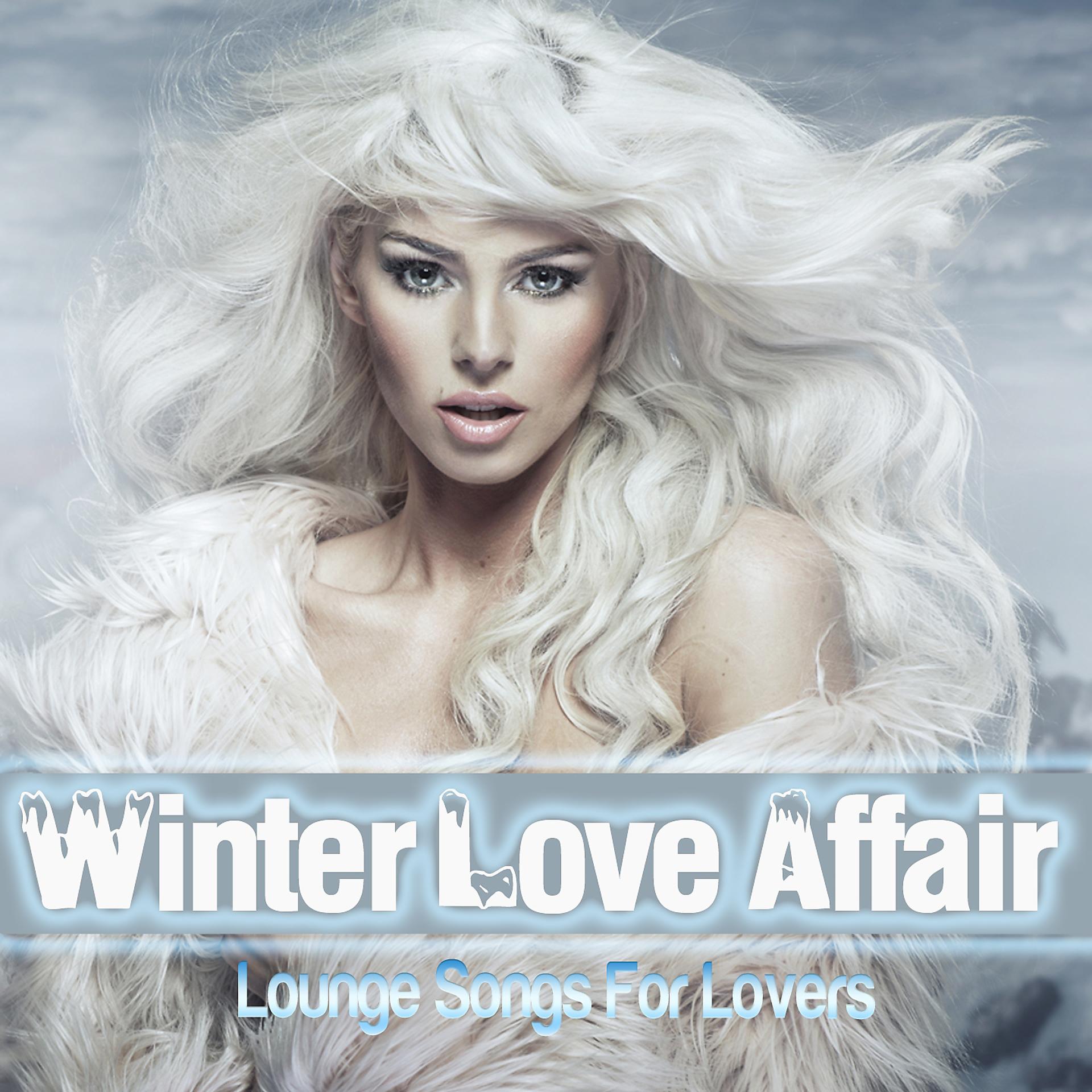 Постер альбома Winter Love Affair - Lounge Songs For Lovers