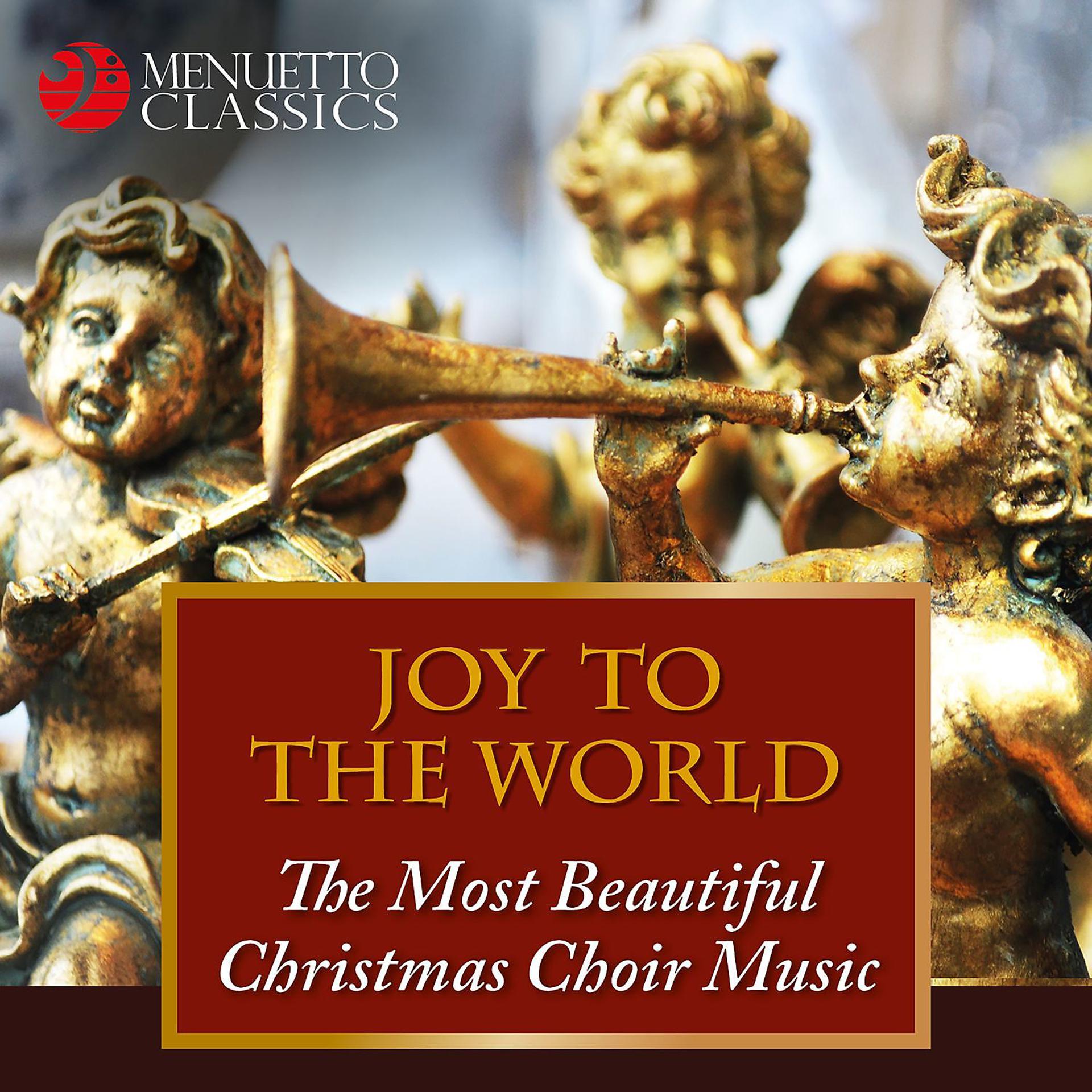Постер альбома Joy to the World: The Most Beautiful Christmas Choir Music
