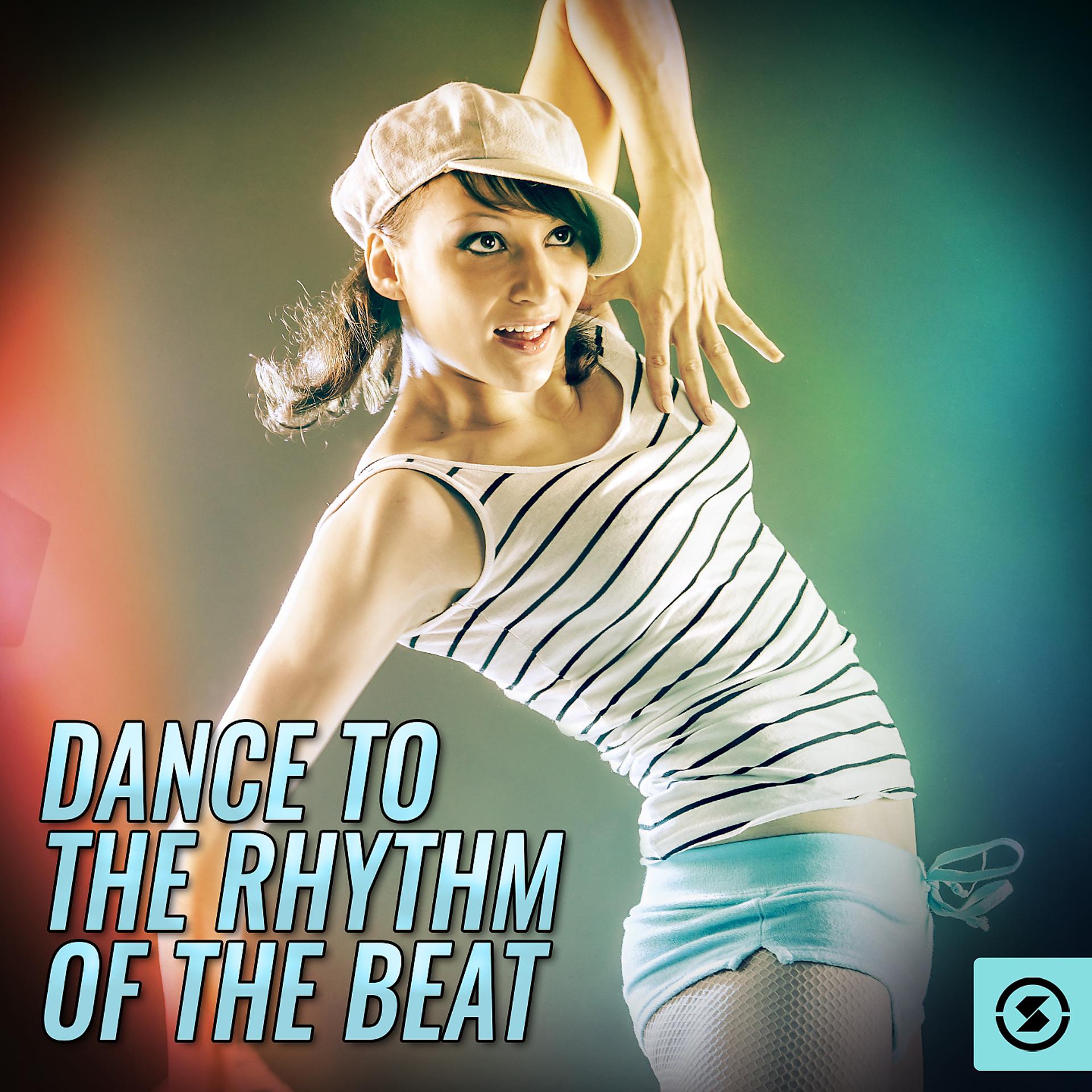 Постер альбома Dance To The Rhythm of The Beat