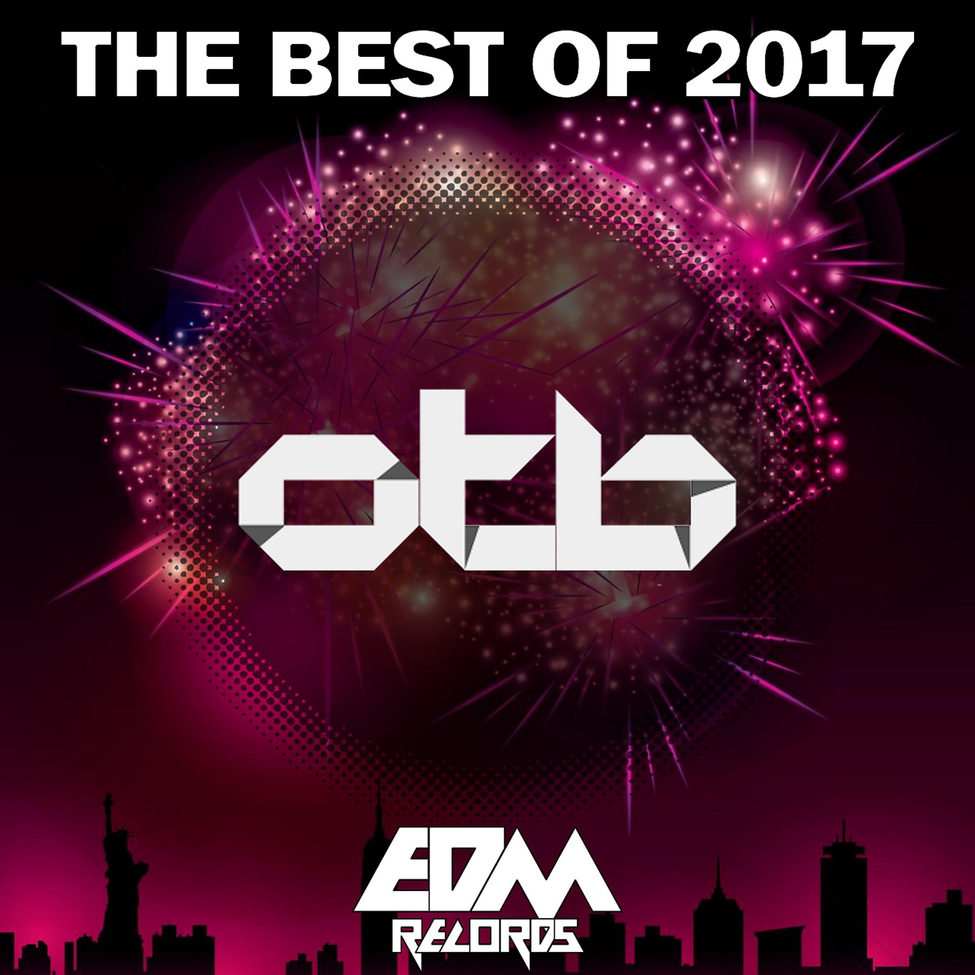 Постер альбома OTB - EDM Records The Best Of 2017