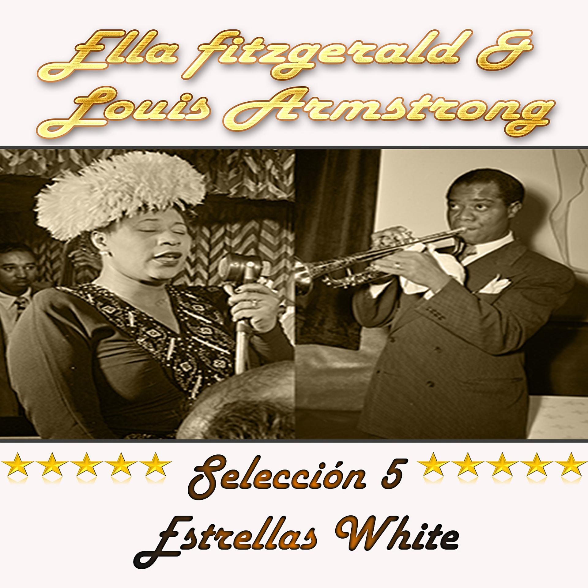 Постер альбома Louis Armstrong & Ella Fitzgerald, Selección 5 Estrellas White