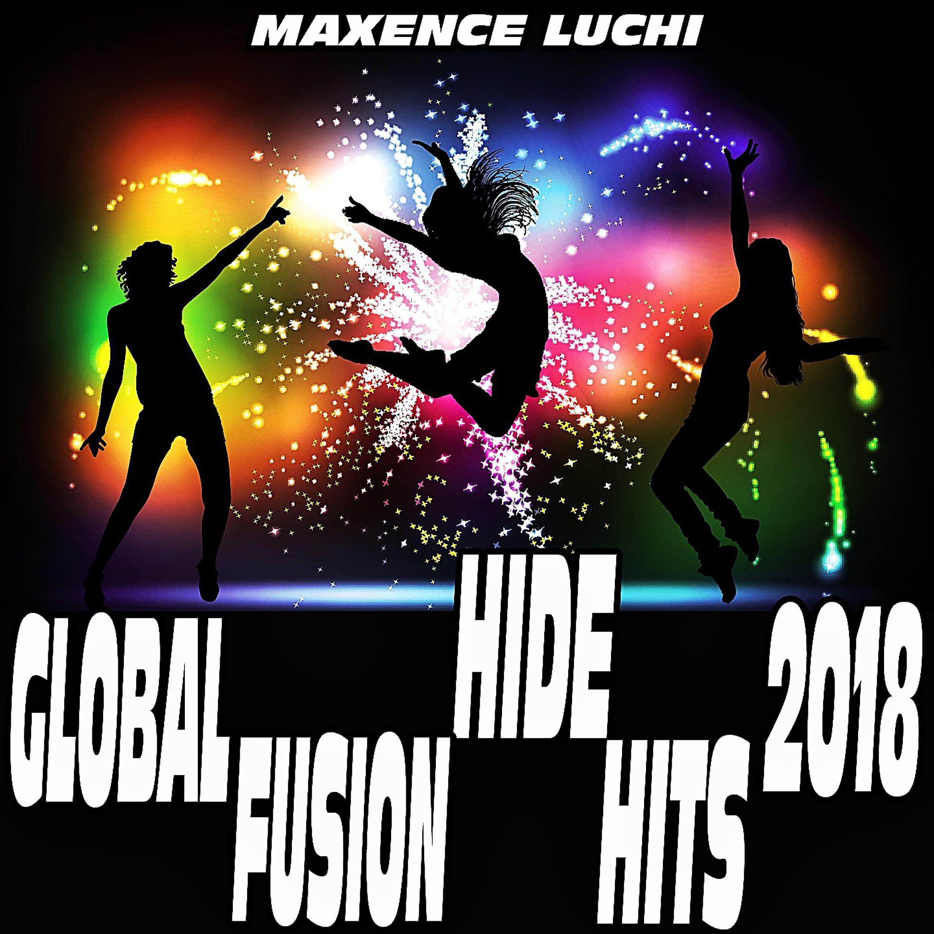 Постер альбома Global Fusion Hide Hits 2018