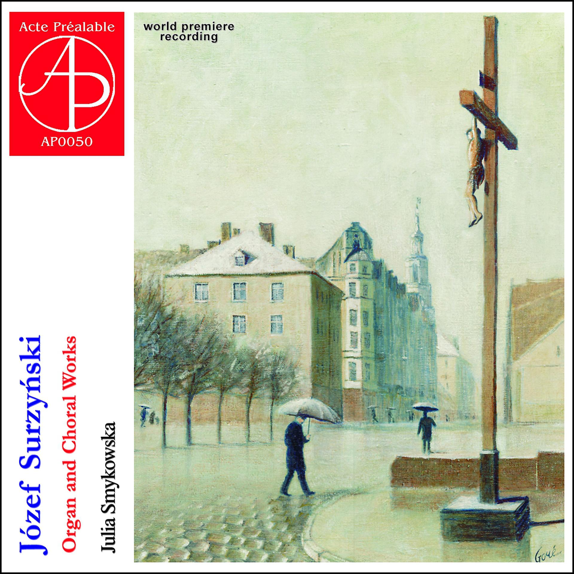 Постер альбома Jozef Surzynski - Organ and Choral Works