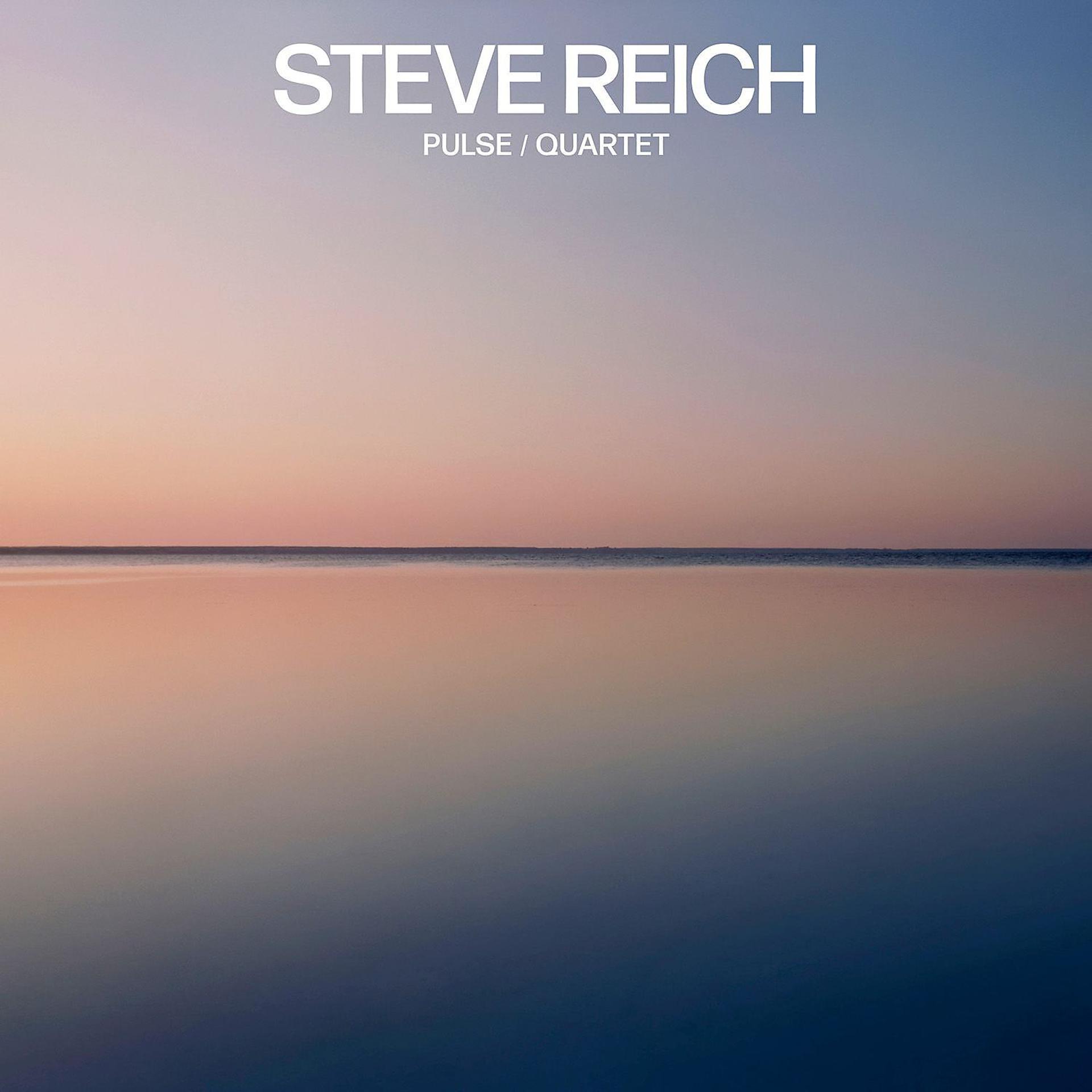 Постер альбома Steve Reich: Pulse / Quartet
