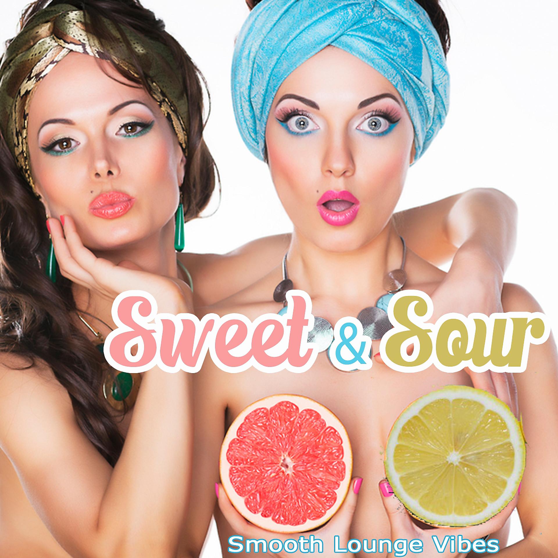 Постер альбома Sweet & Sour - Smooth Lounge Vibes