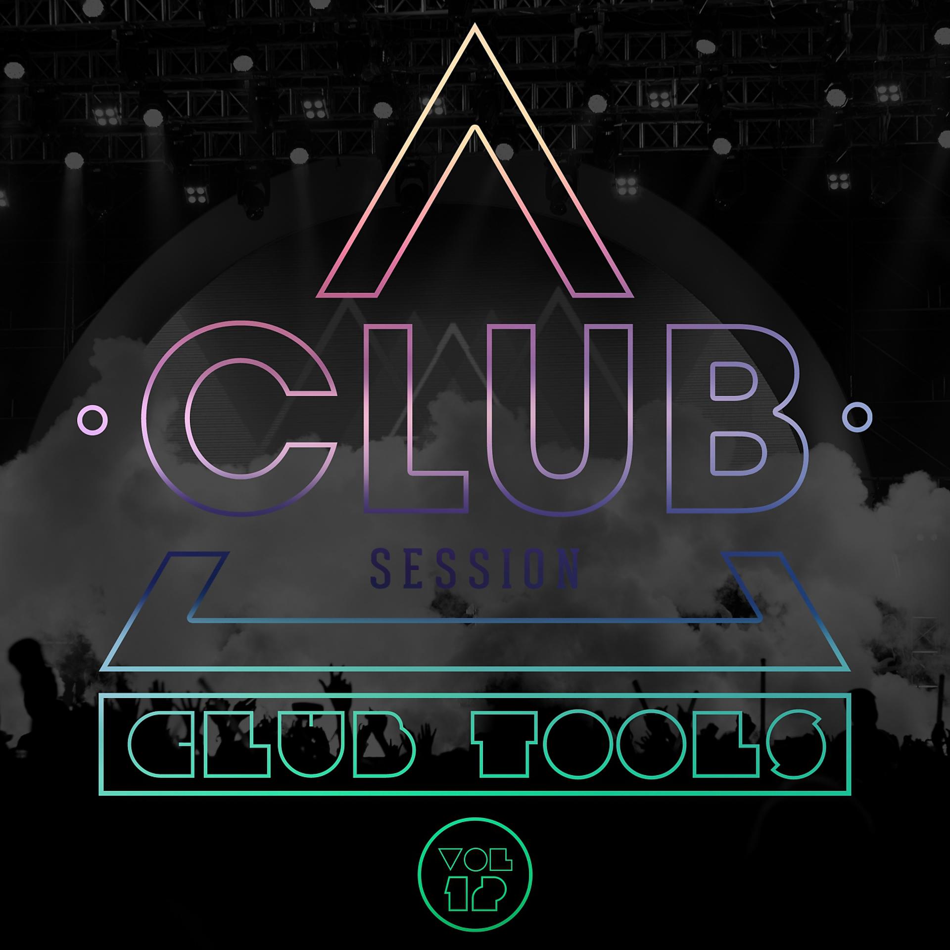 Постер альбома Club Session pres. Club Tools, Vol. 12