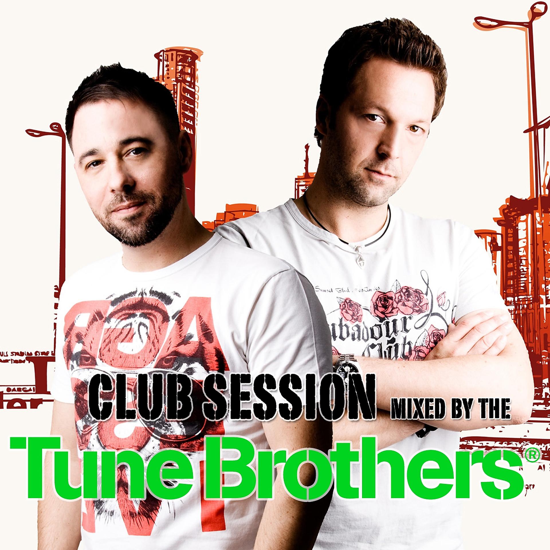 Постер альбома Club Session Mixed By the Tune Brothers