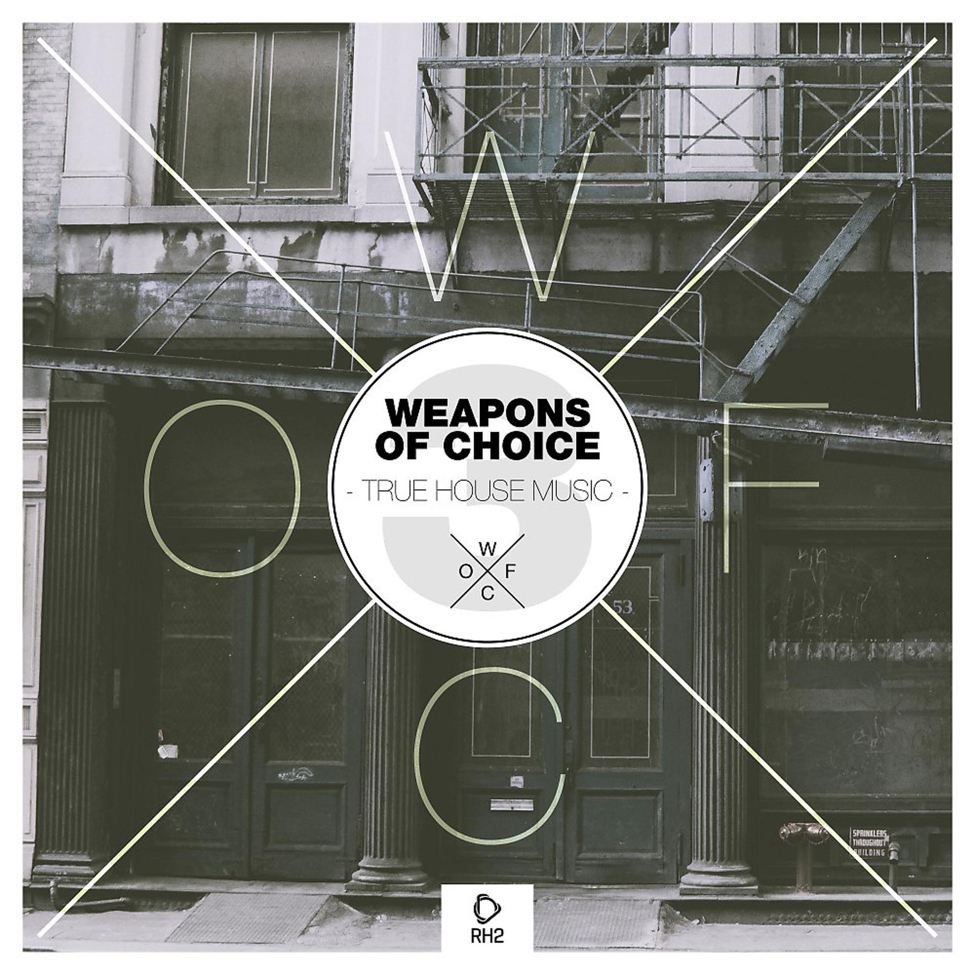 Постер альбома Weapons of Choice - True House Music #3