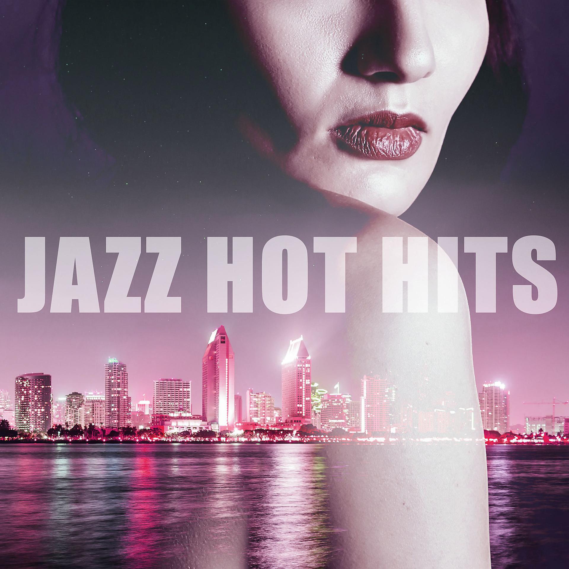 Постер альбома Jazz Hot Hits - Sexy Jazz, Cafe Lounge, Jazz Piano Bar & Restaurant, Big Blue Sky
