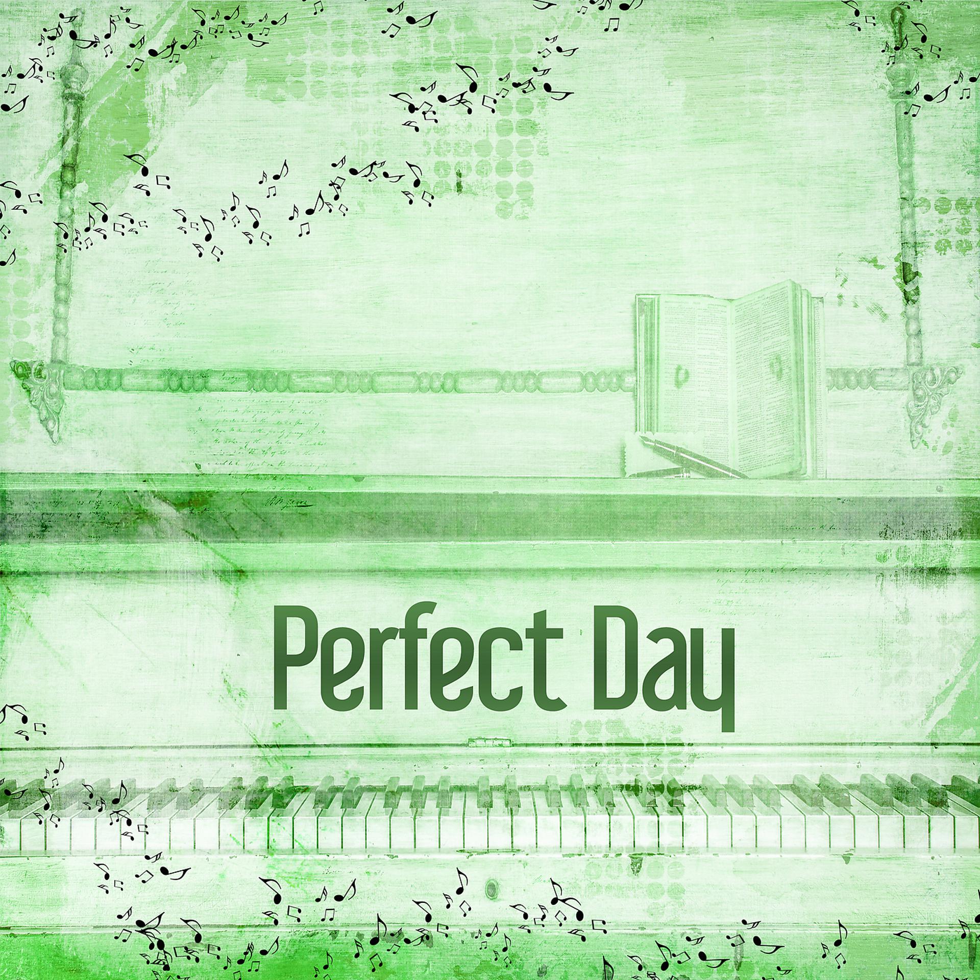 Постер альбома Perfect Day – Jazz for Everyone, Beautiful Day, Paradise Jazz, Piano Bar, Calming Piano, Smooth Jazz