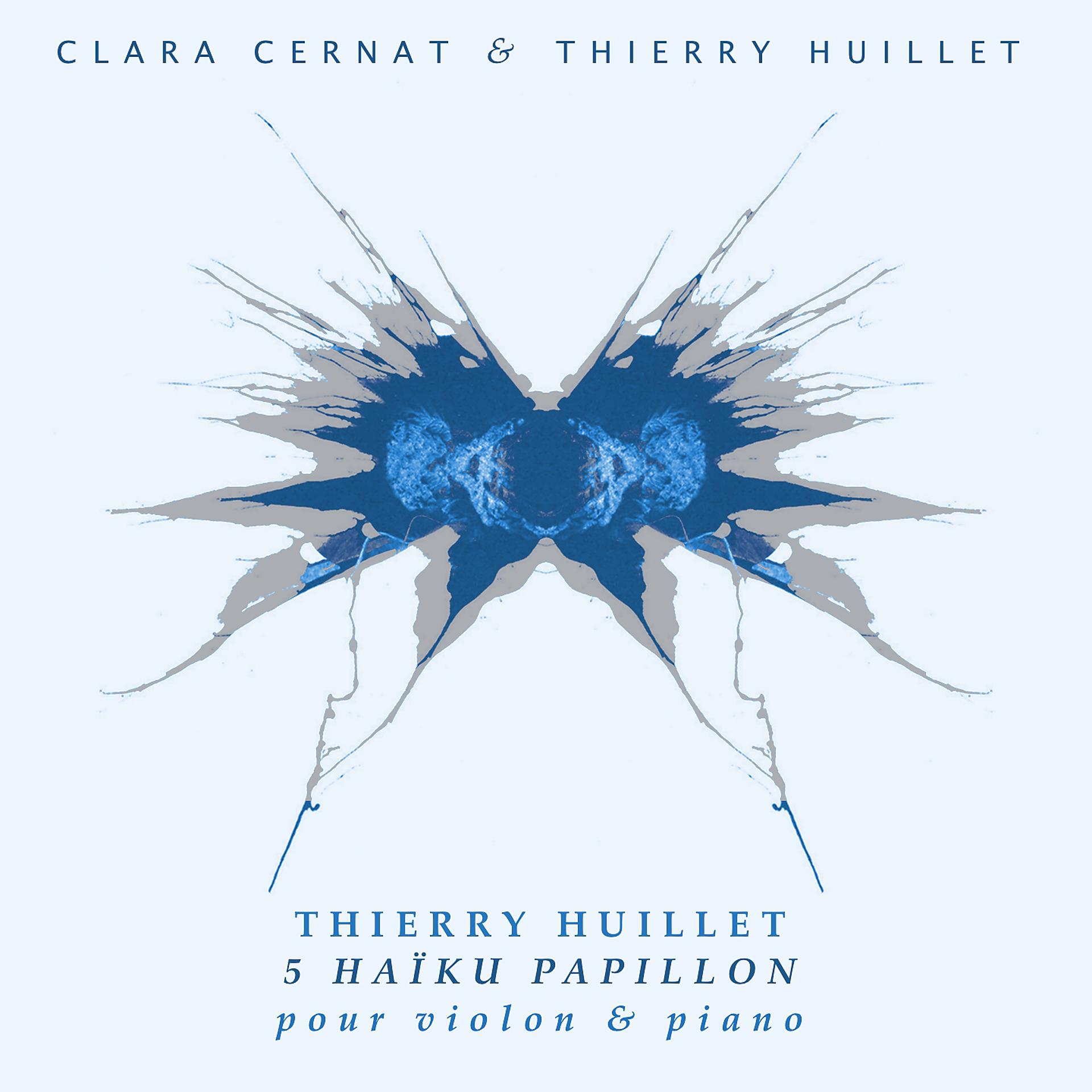 Постер альбома Thierry Huillet: 5 Haïku Papillon pour violon et piano