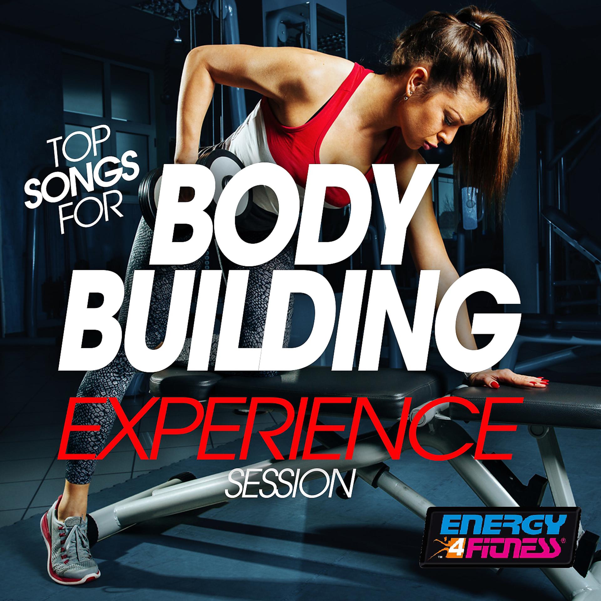 Постер альбома Top Songs for Body Building Experience Session